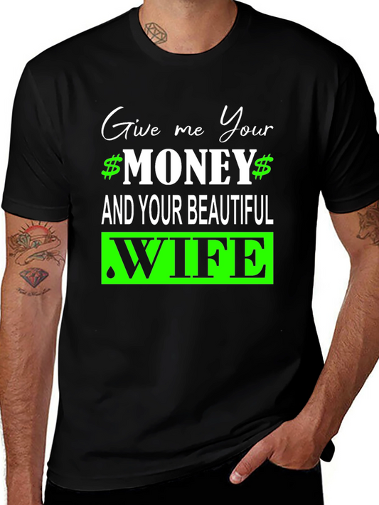 Give Me Your Money and Wife Graphic Tee