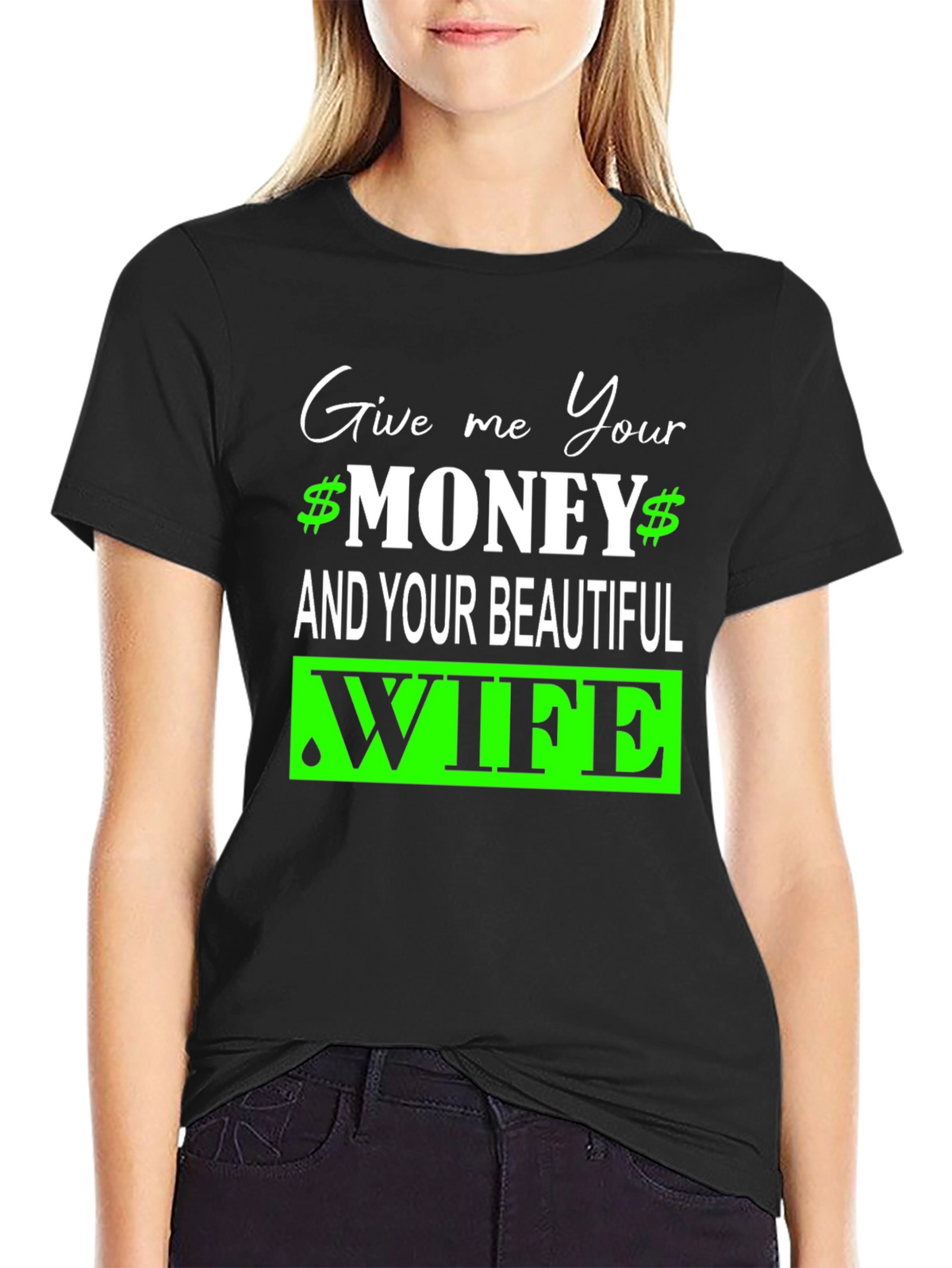 Give Me Your Money and Wife Graphic Tee