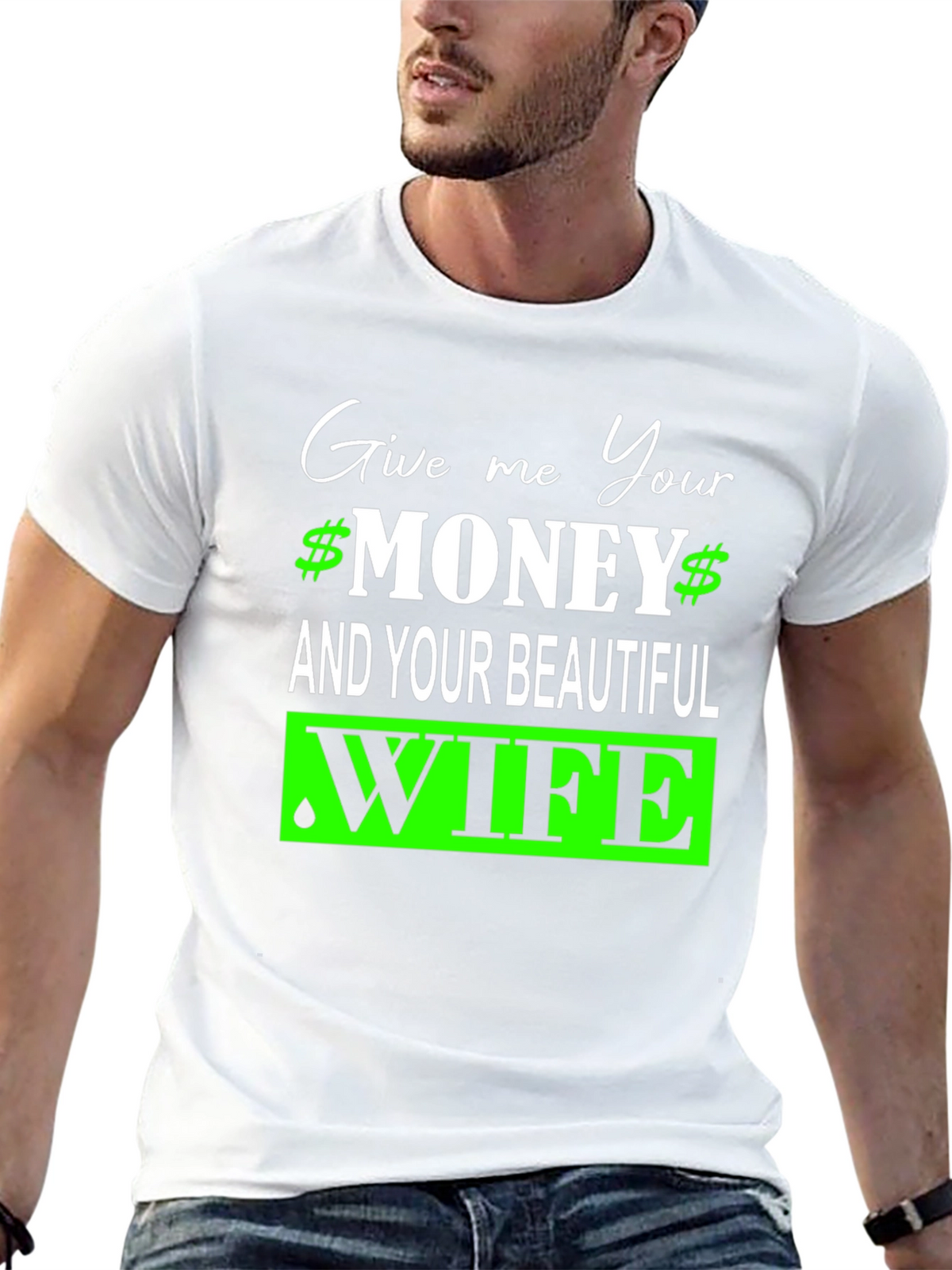 Give Me Your Money and Wife Graphic Tee