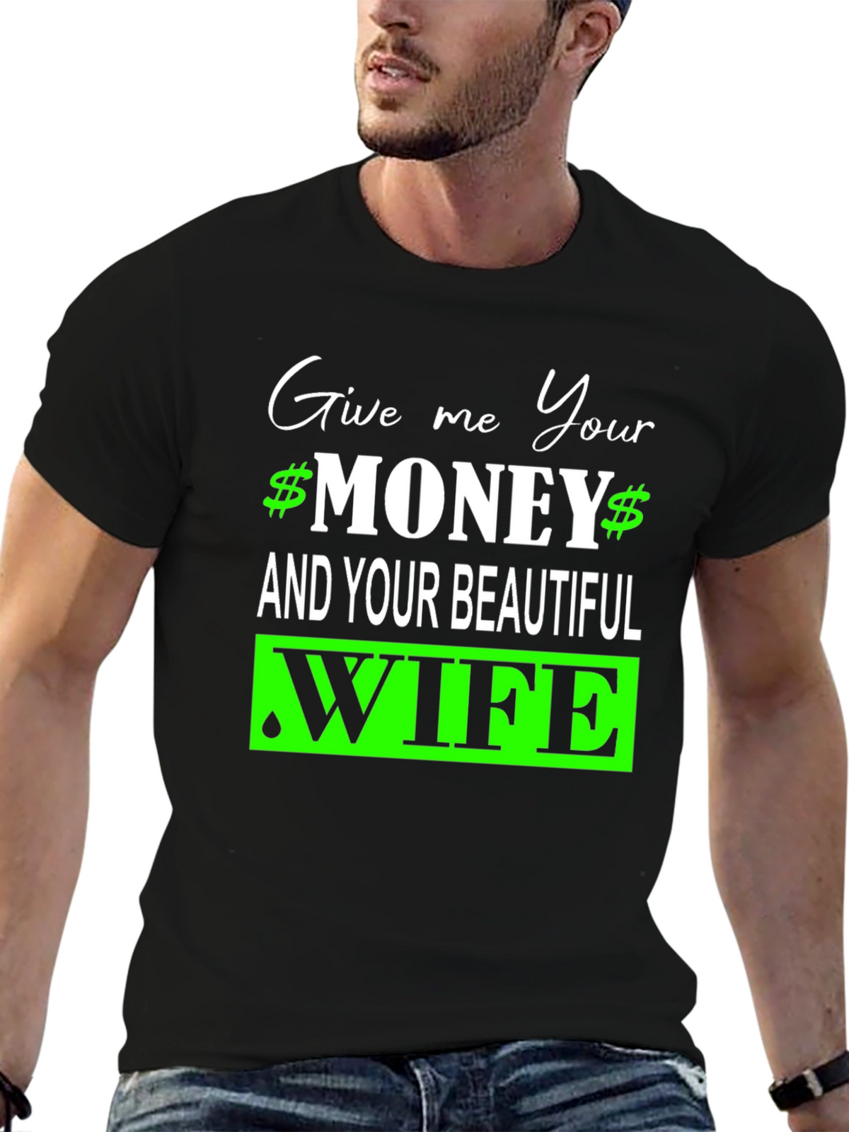 Give Me Your Money and Wife Graphic Tee