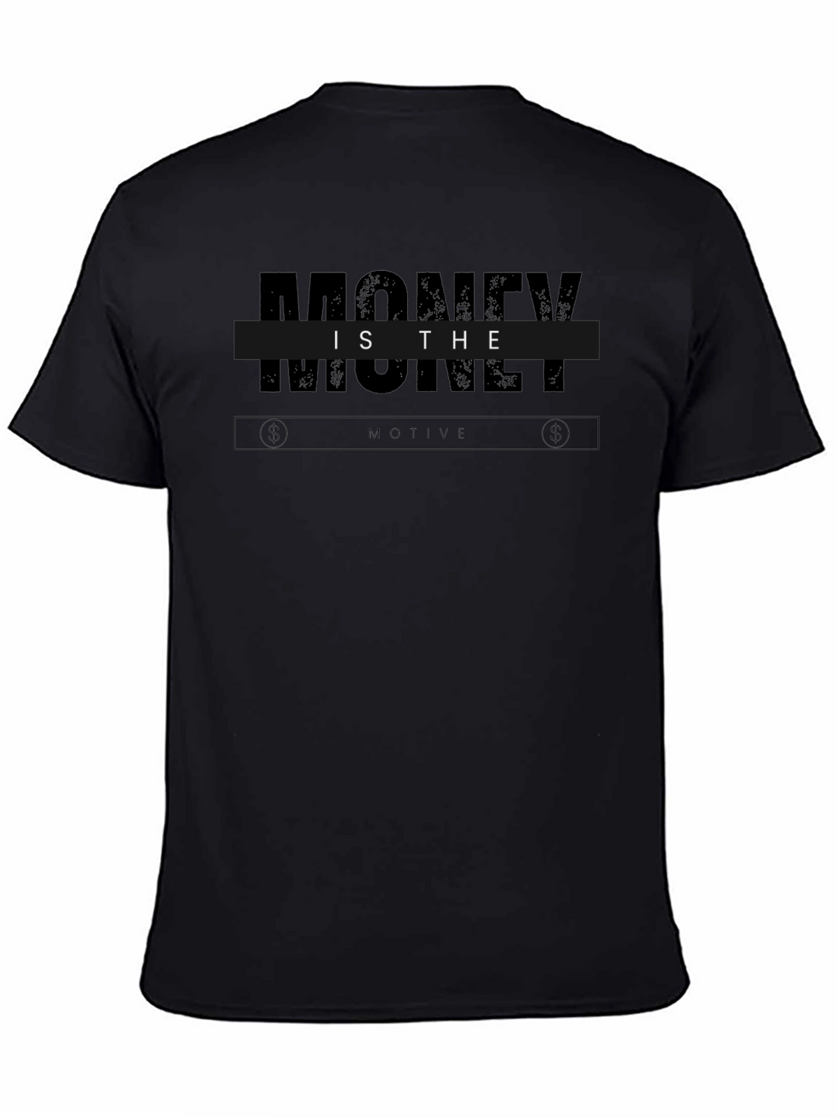 Money is the Motive Graphic T-Shirt