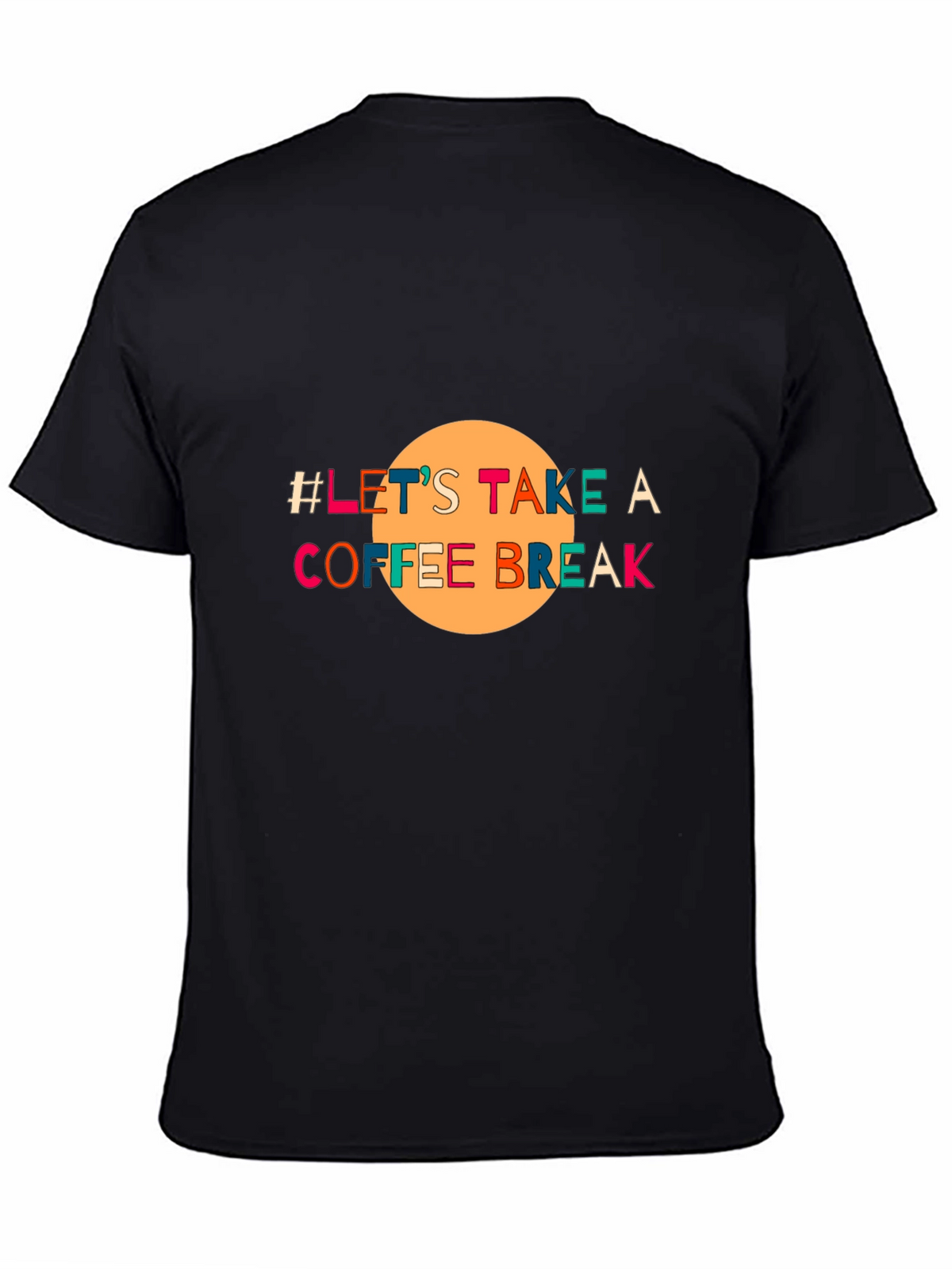 Lets Take A Coffee Break Black T-Shirt
