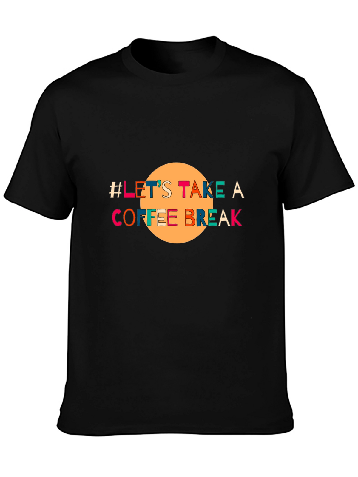 Lets Take A Coffee Break Black T-Shirt