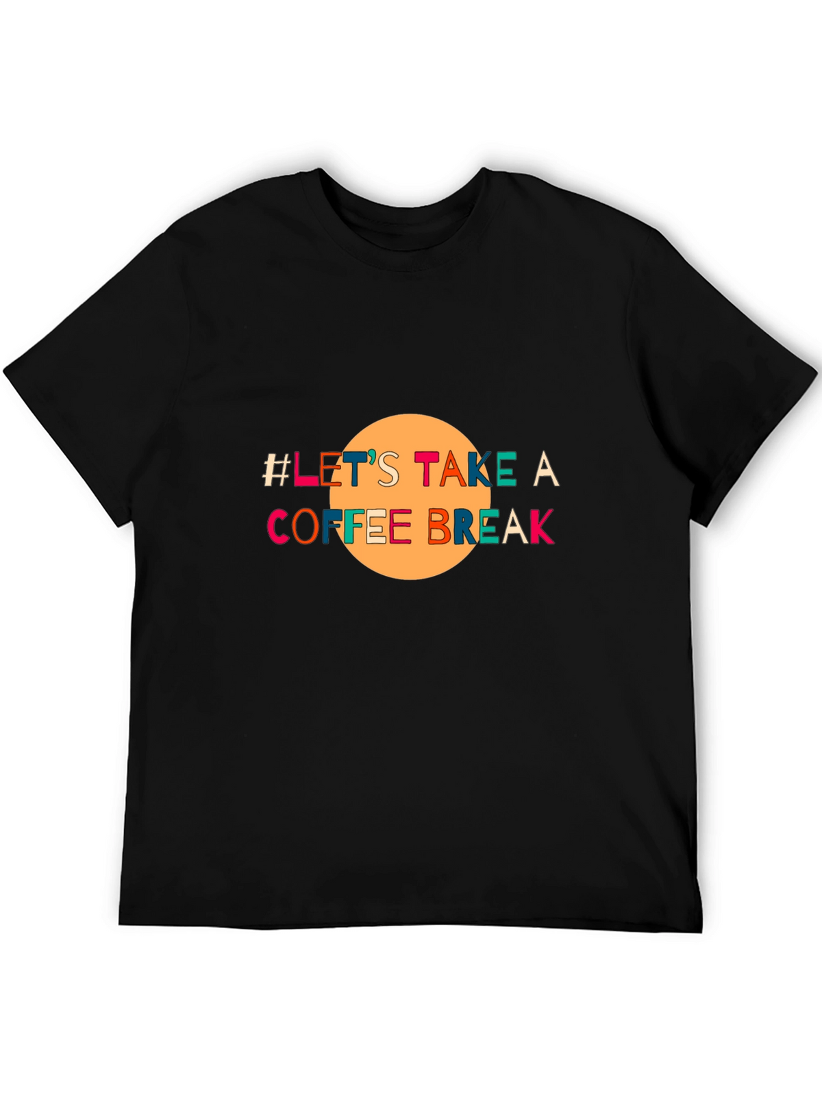 Lets Take A Coffee Break Black T-Shirt