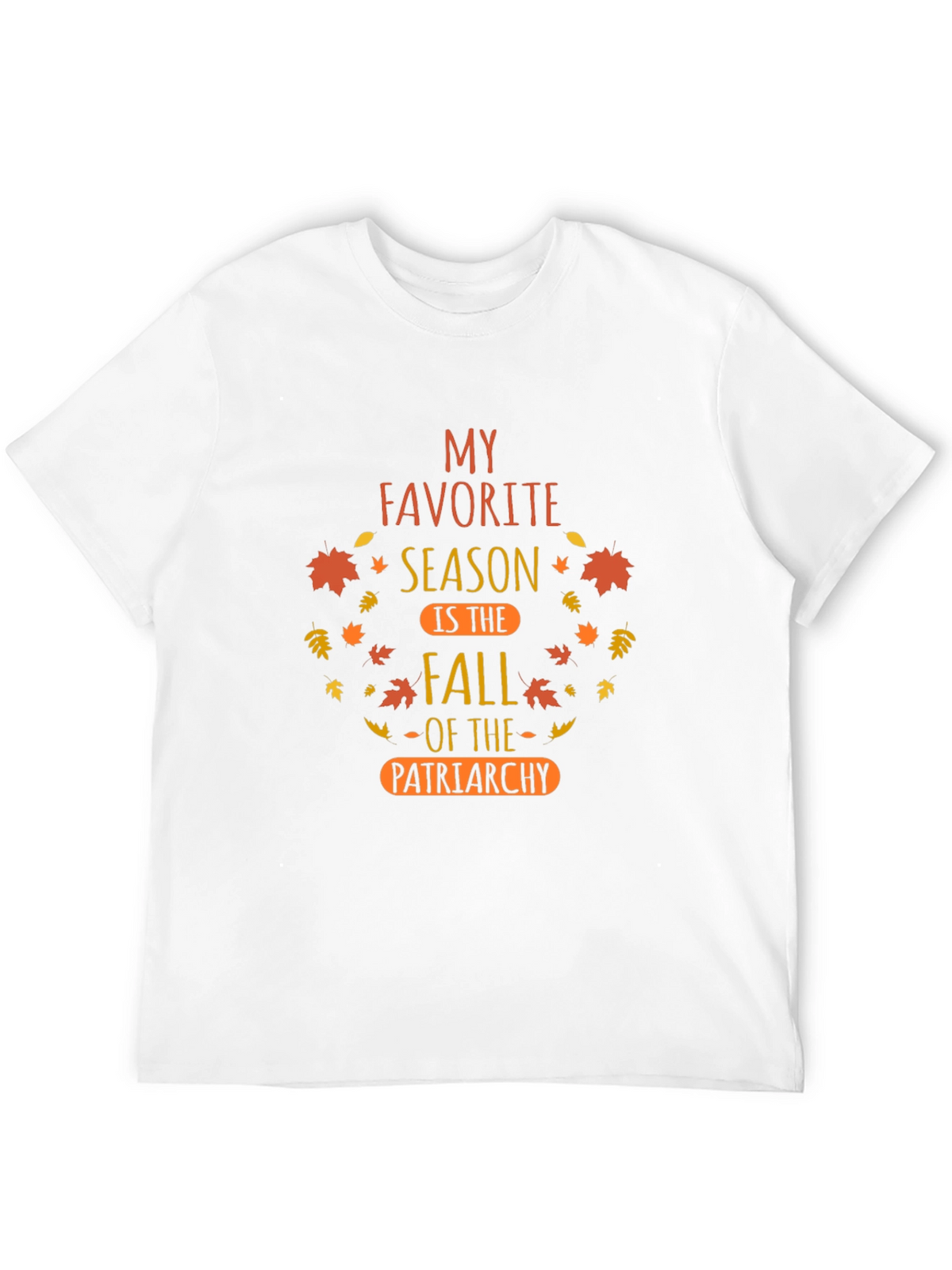 Fall of Patriarchy Graphic Tee - Autumn Season T-Shirt
