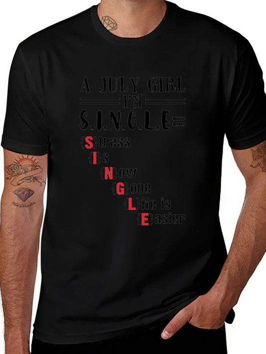 A July Girl Im Single Funny T-Shirt
