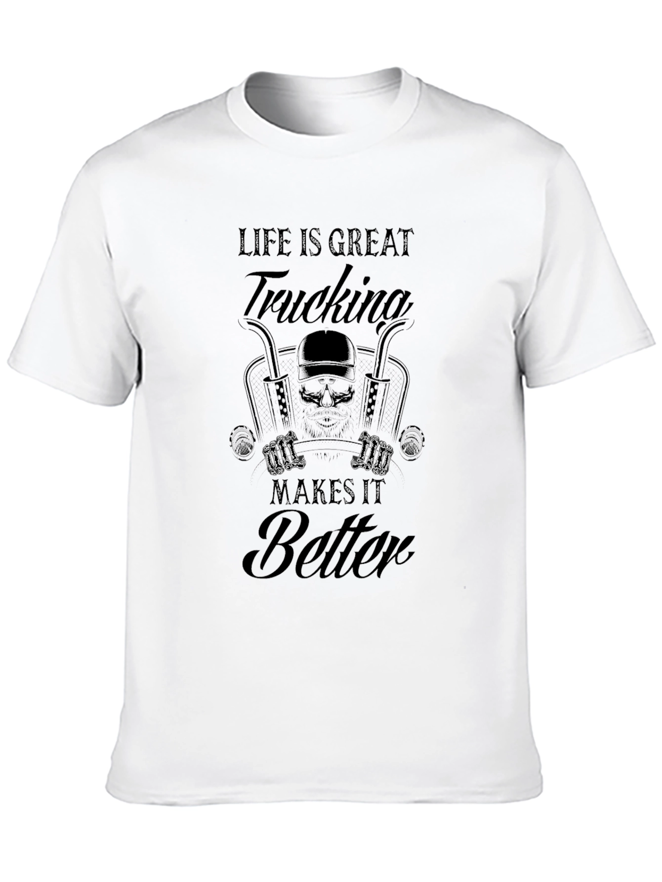 Trucking Makes It Better Graphic T-Shirt