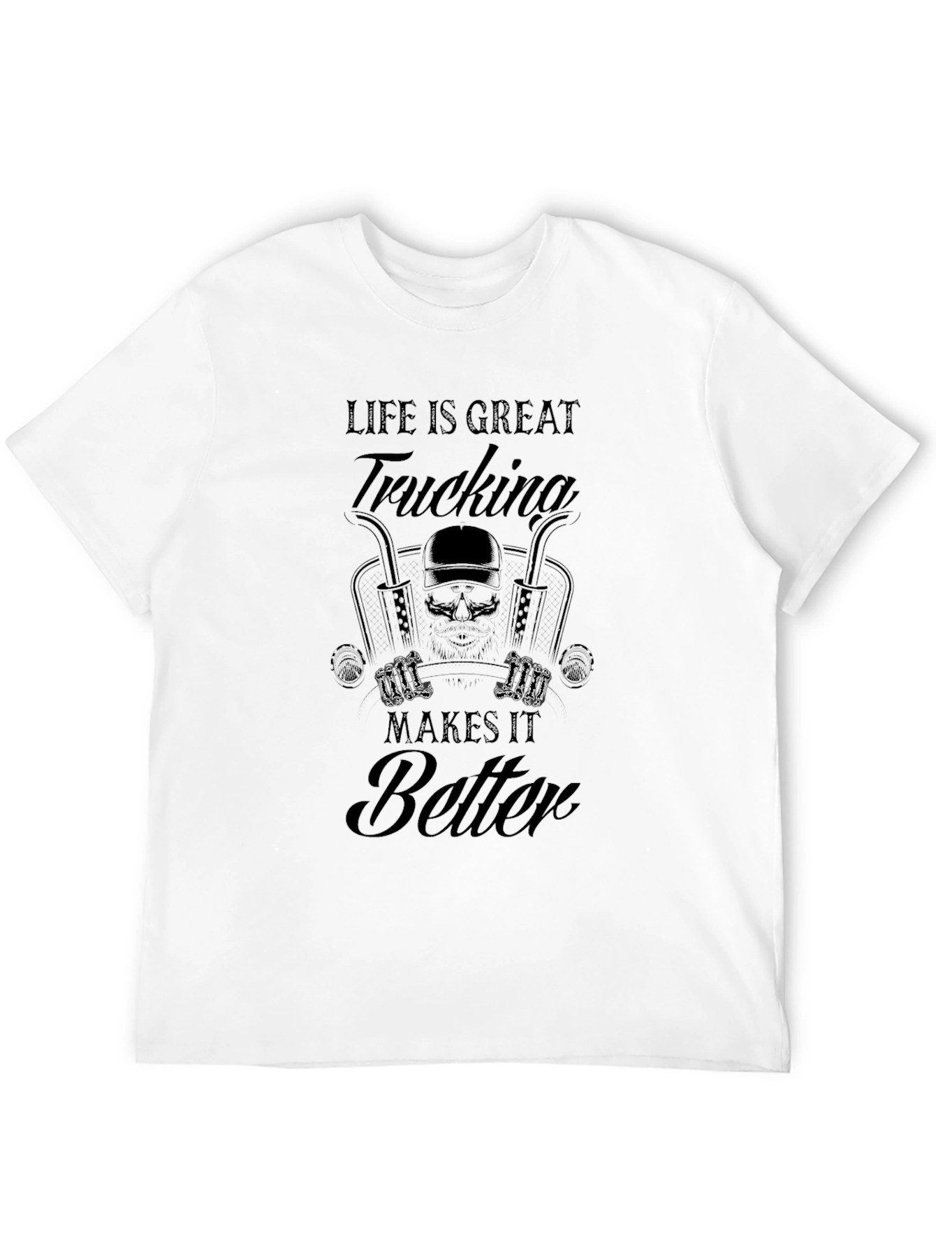 Trucking Makes It Better Graphic T-Shirt