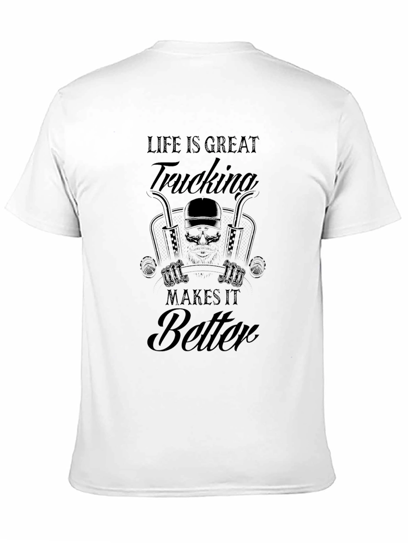 Trucking Makes It Better Graphic T-Shirt