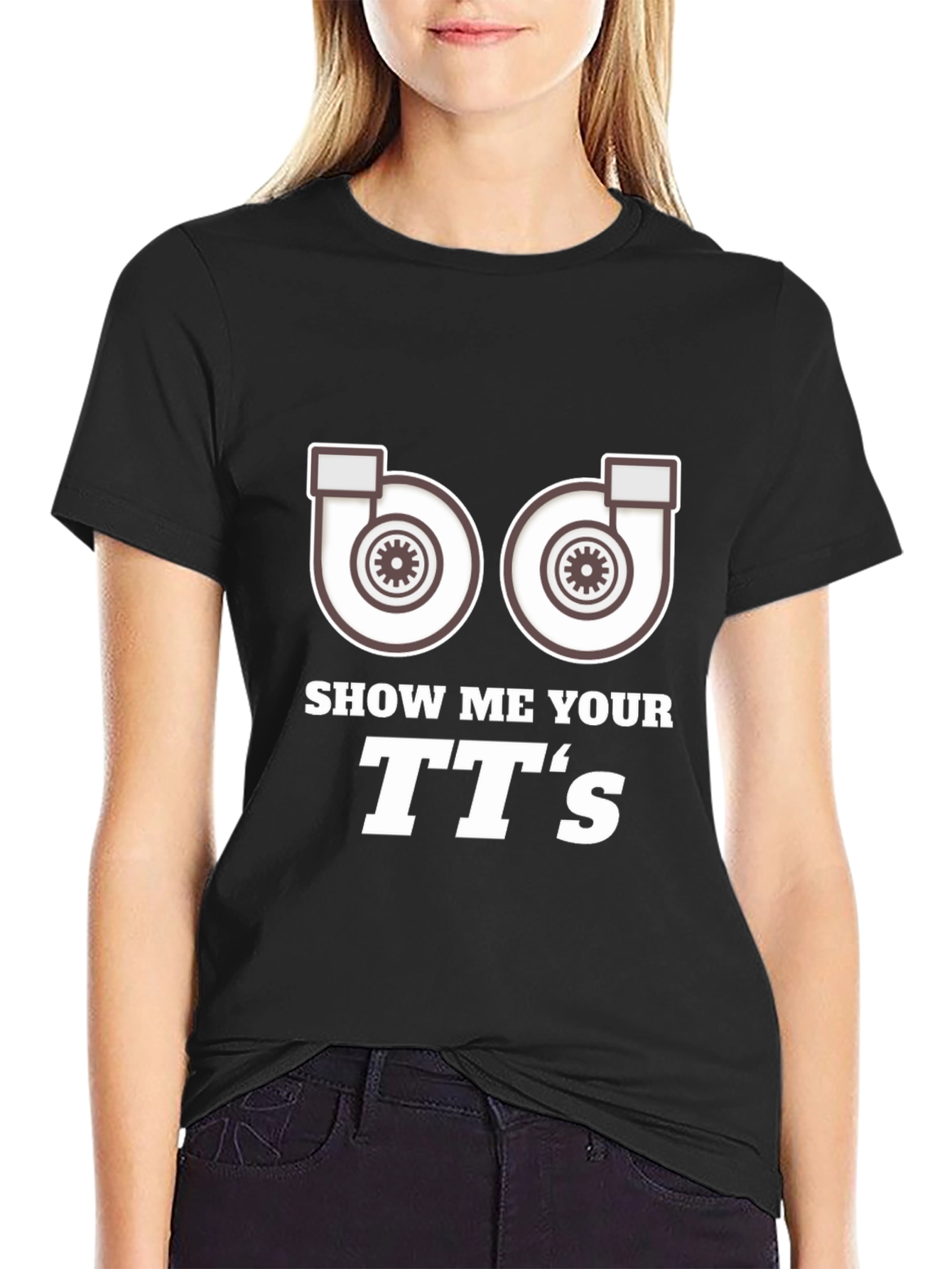 Show Me Your TTs T-Shirt Turbo Car Enthusiast Apparel
