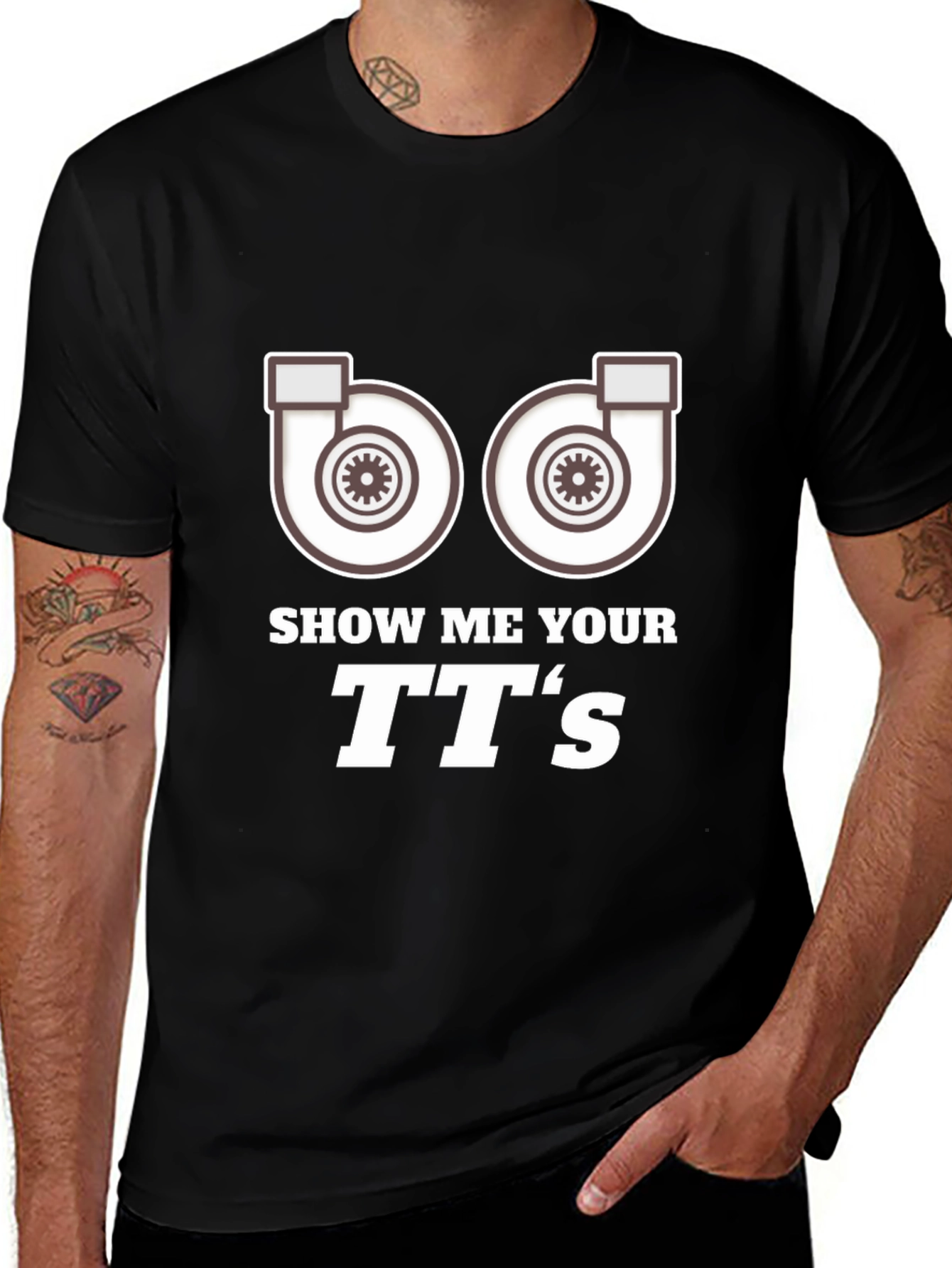 Show Me Your TTs T-Shirt Turbo Car Enthusiast Apparel