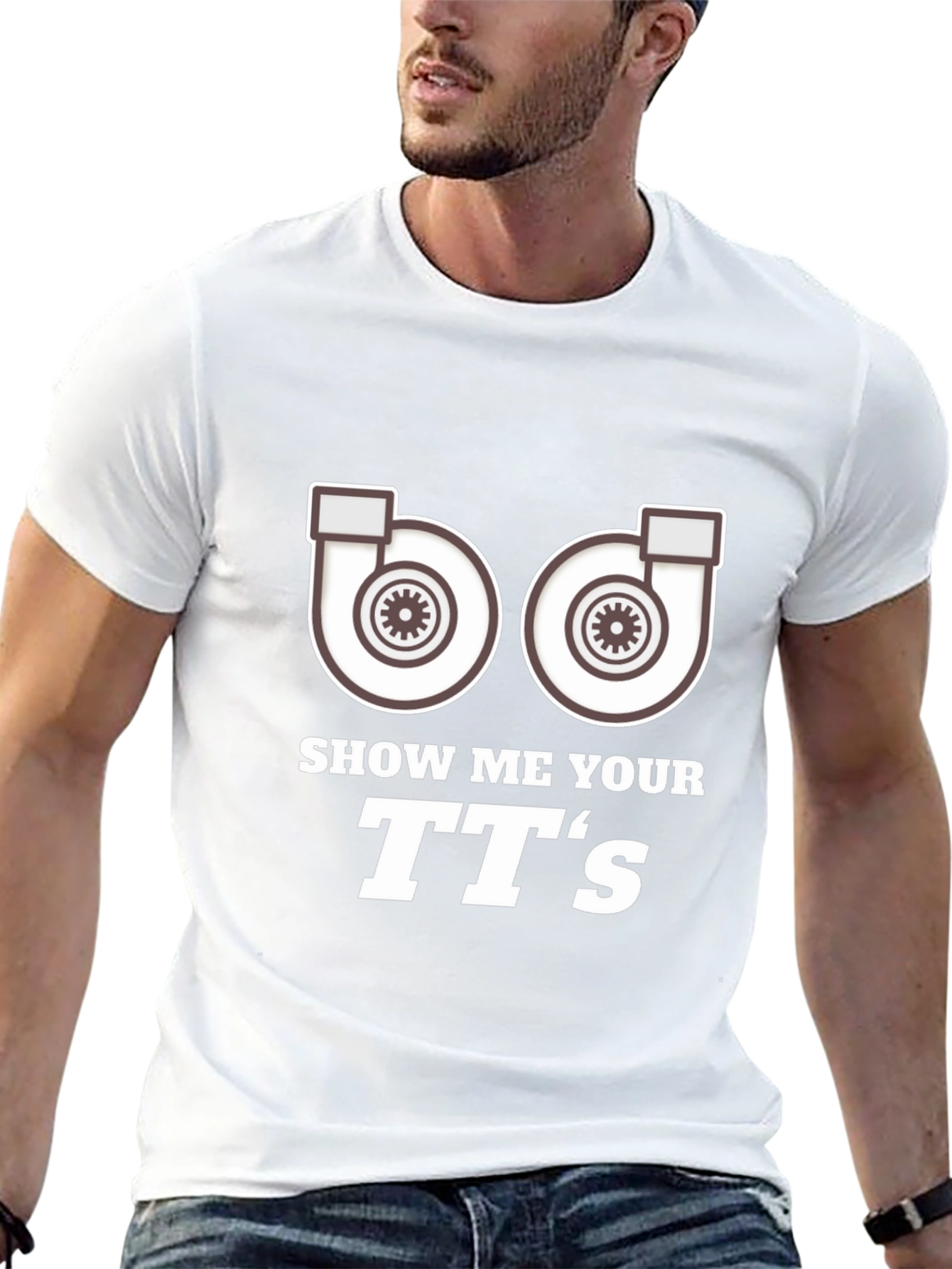 Show Me Your TTs T-Shirt Turbo Car Enthusiast Apparel