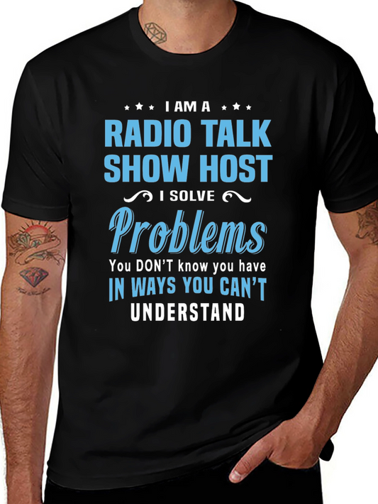 Radio Talk Show Host T-Shirt - I Solve Problems Tee