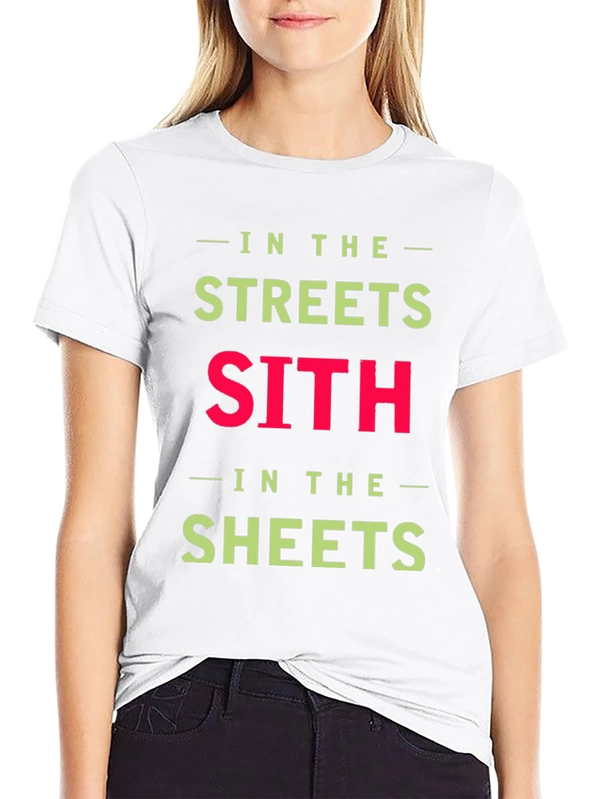 In the Streets Sith in the Sheets T-Shirt