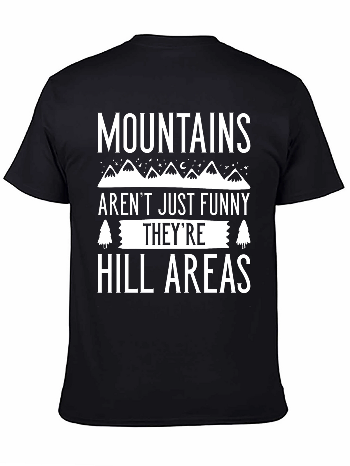 Mountains Hill Areas Funny Graphic T-Shirt