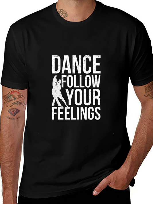 Dance Follow Your Feelings T-Shirt Black Cotton Tee