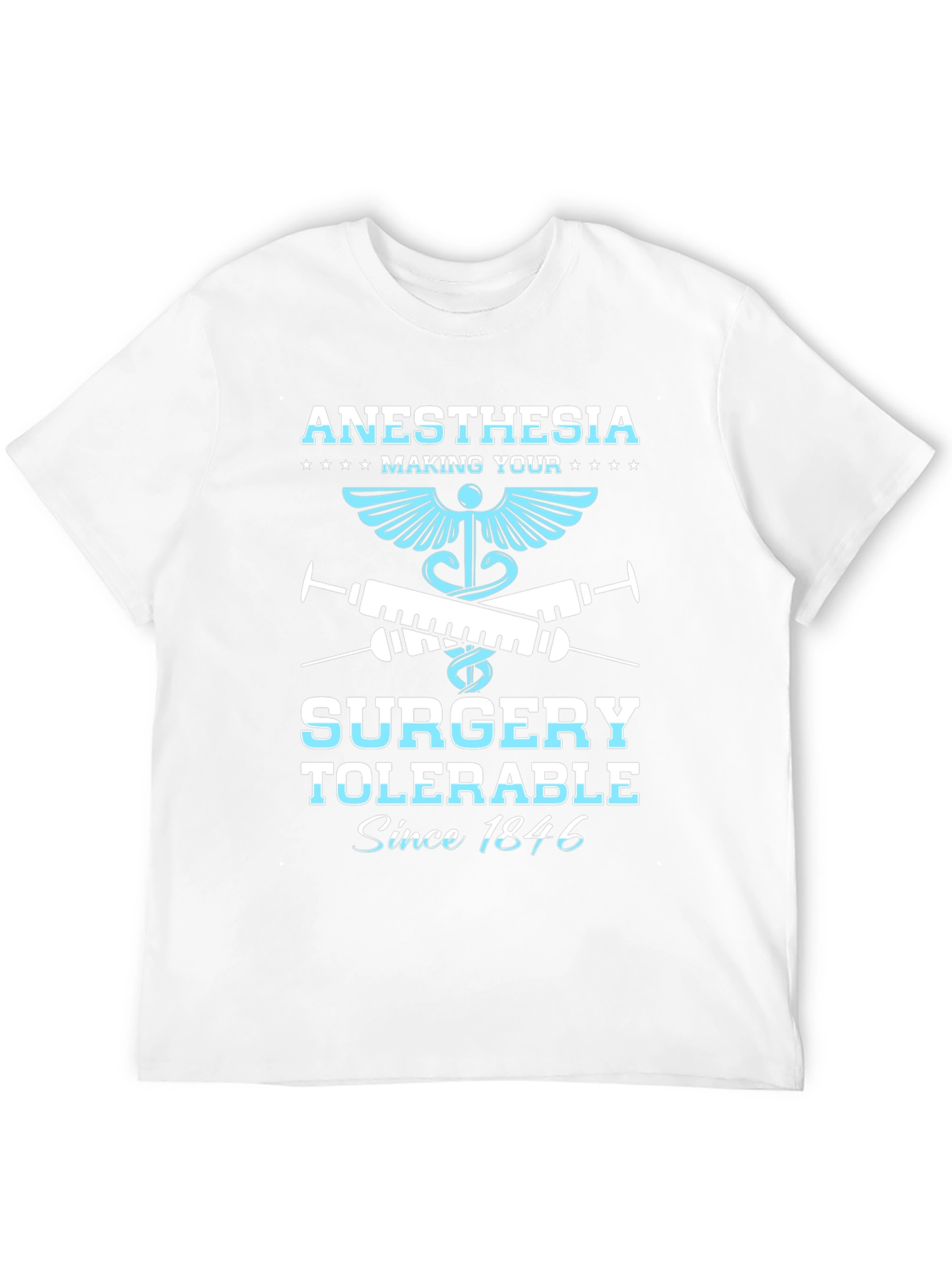 Anesthesia Making Your Surgery Tolerable T-Shirt
