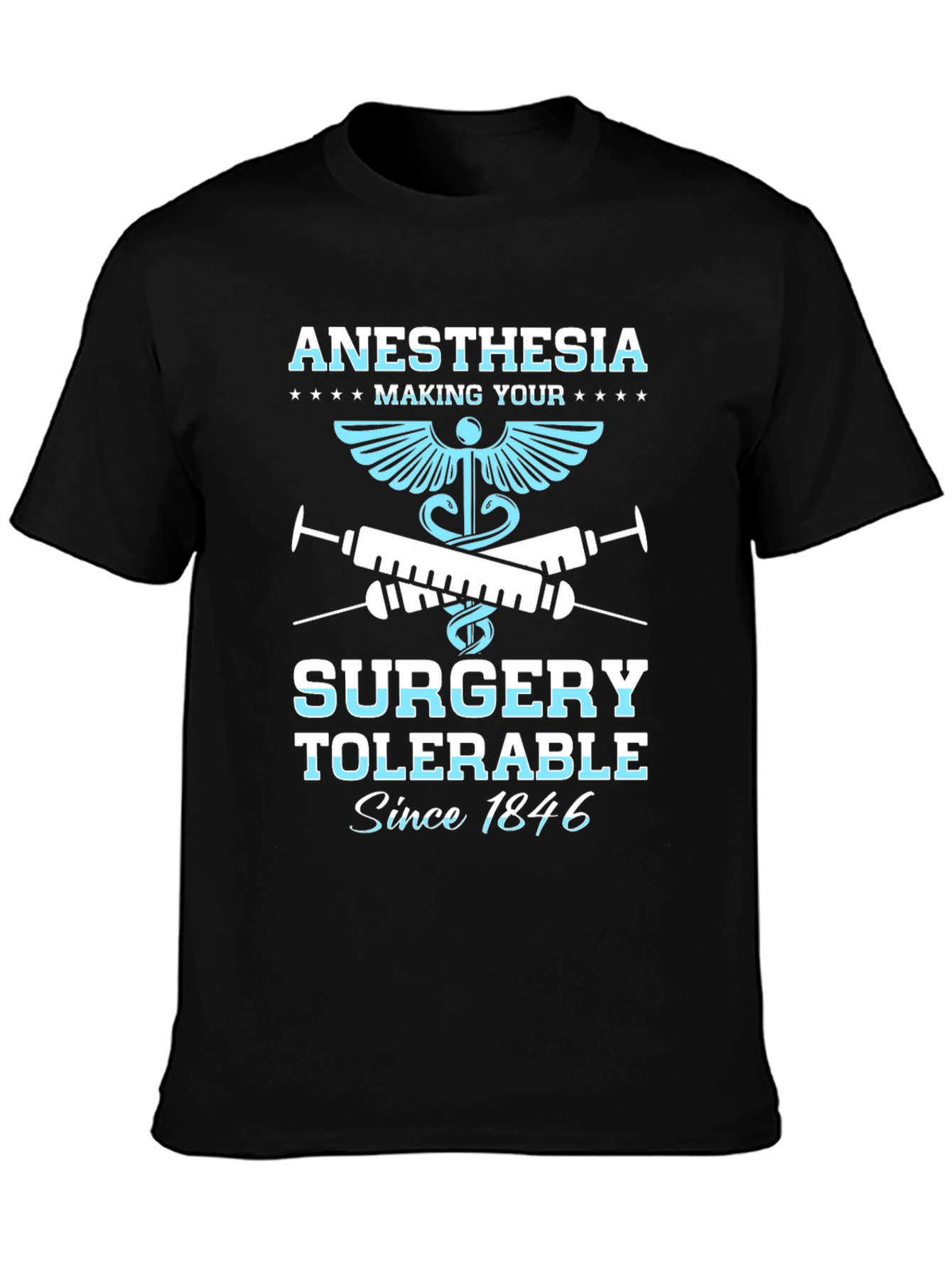 Anesthesia Making Your Surgery Tolerable T-Shirt