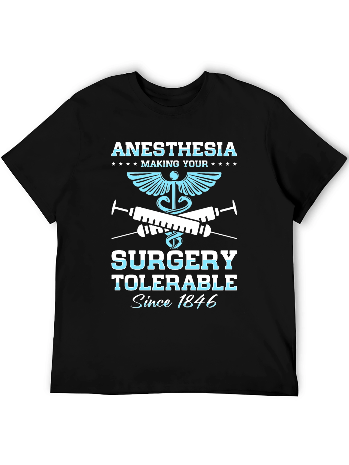 Anesthesia Making Your Surgery Tolerable T-Shirt