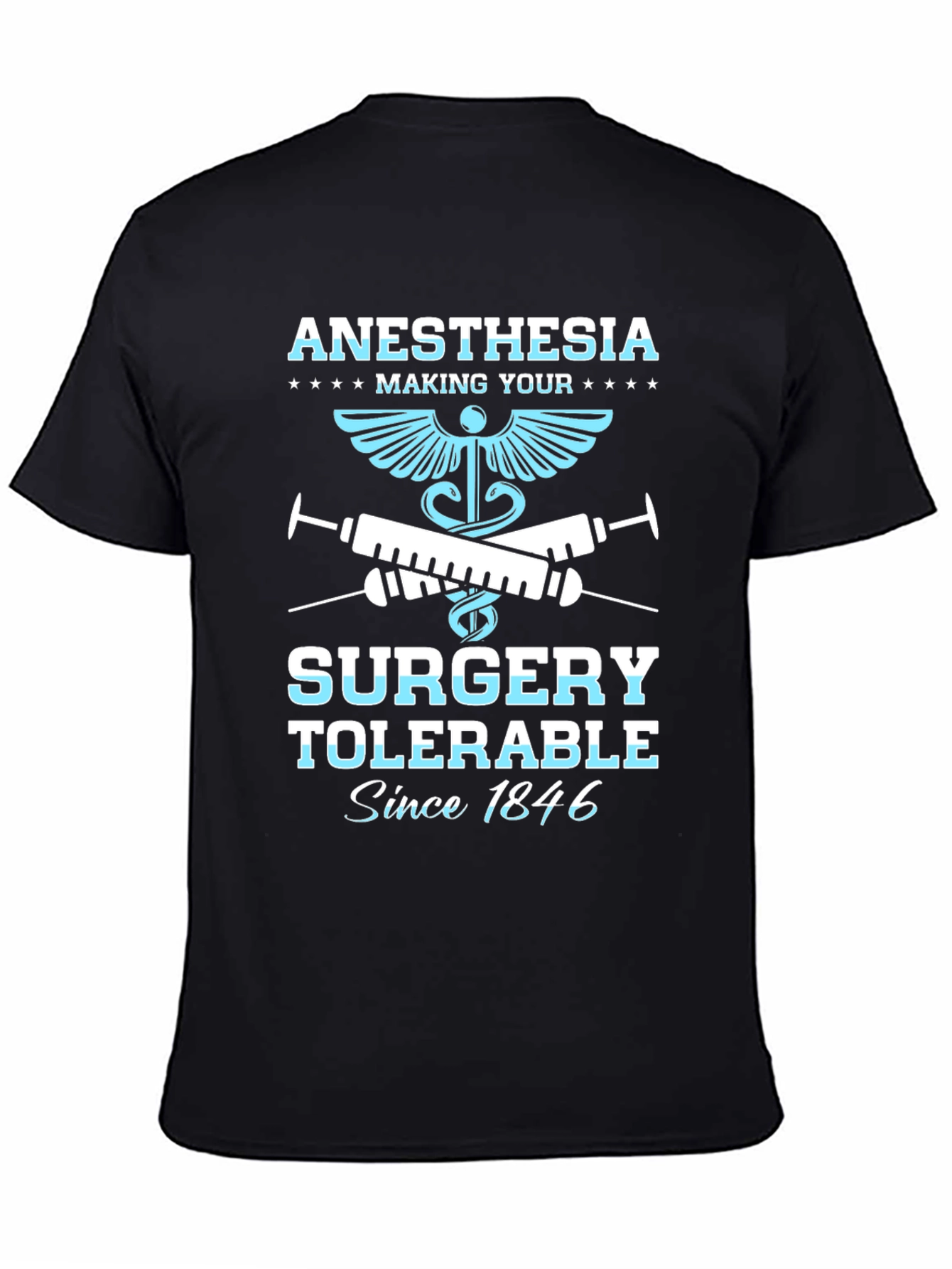 Anesthesia Making Your Surgery Tolerable T-Shirt