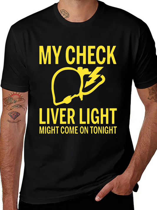 My Check Liver Light T-Shirt - Humorous Party Tee