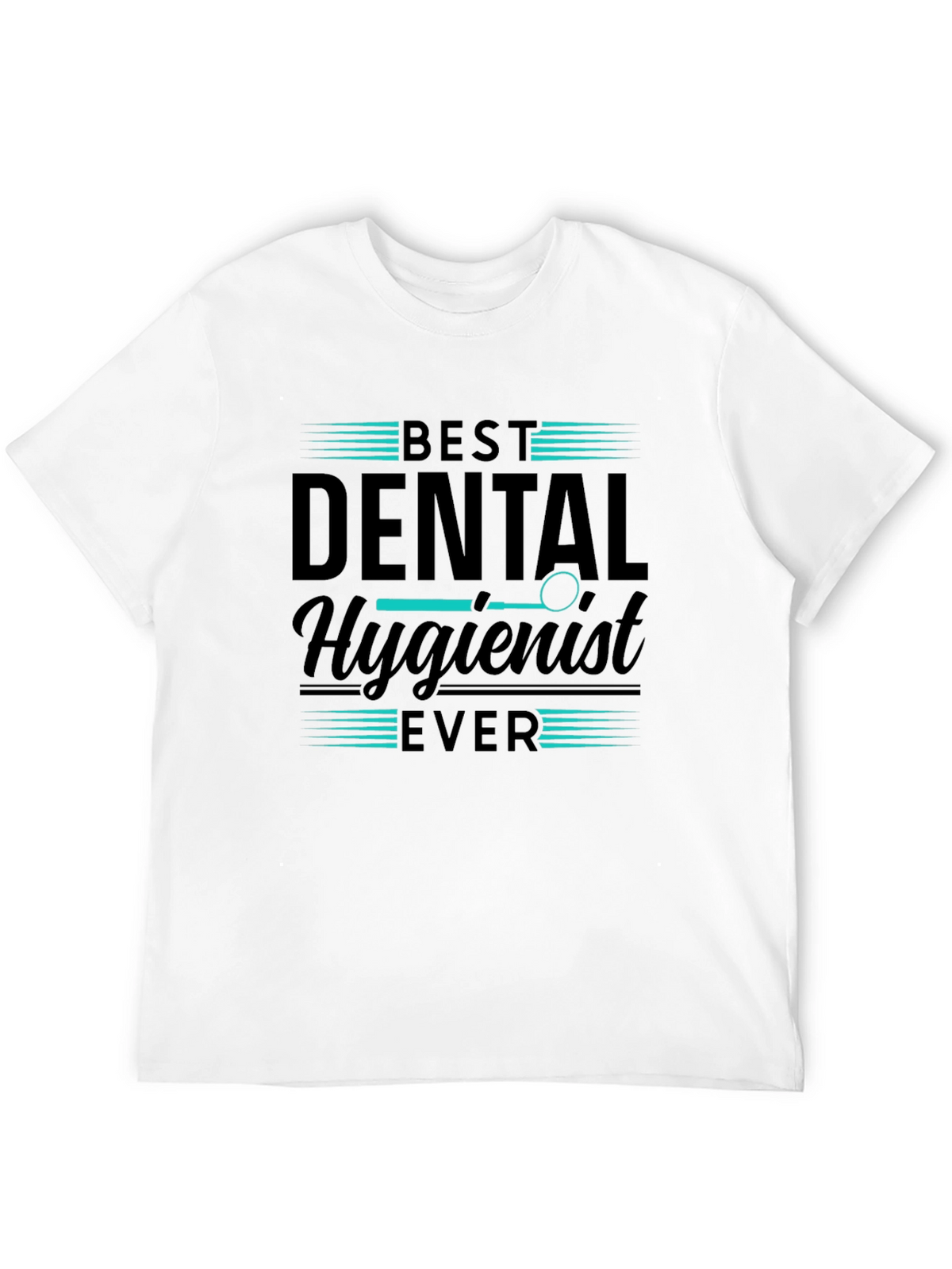 Best Dental Hygienist Ever T-Shirt