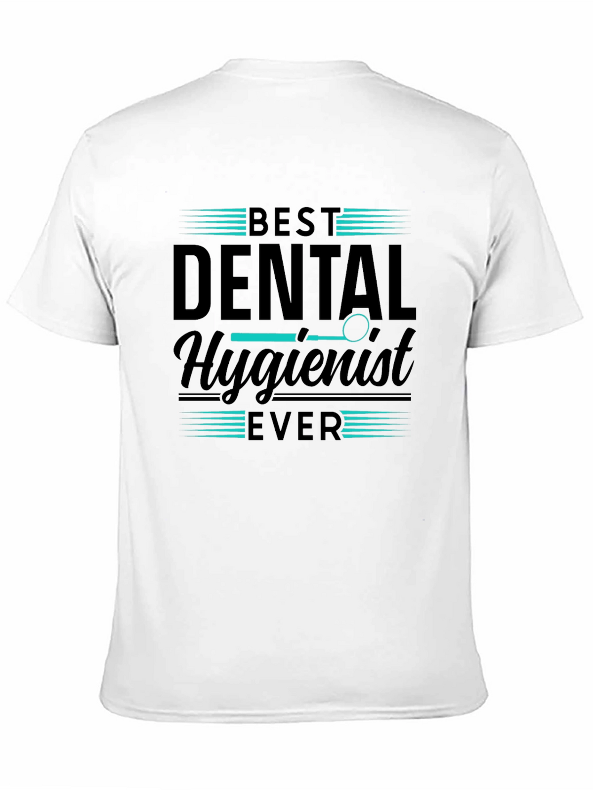 Best Dental Hygienist Ever T-Shirt