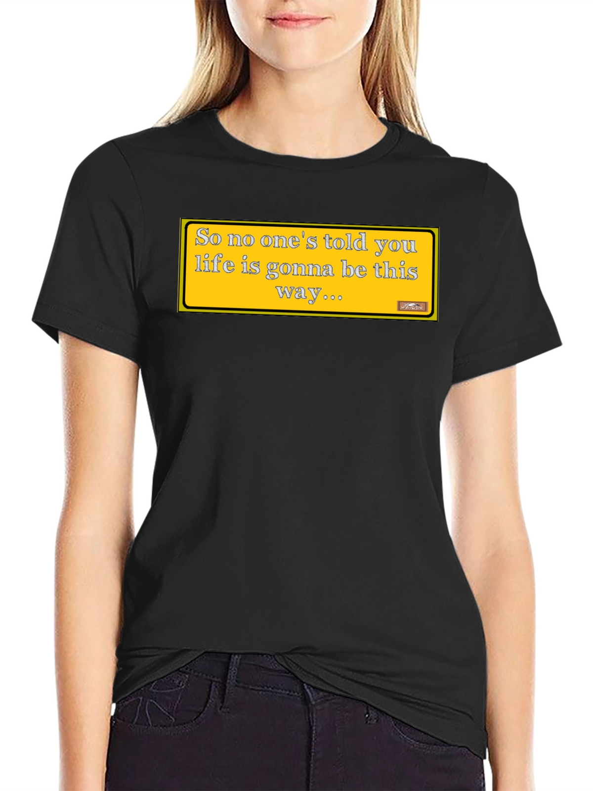 Friends Theme T-Shirt: Lifes Gonna Be This Way Tee