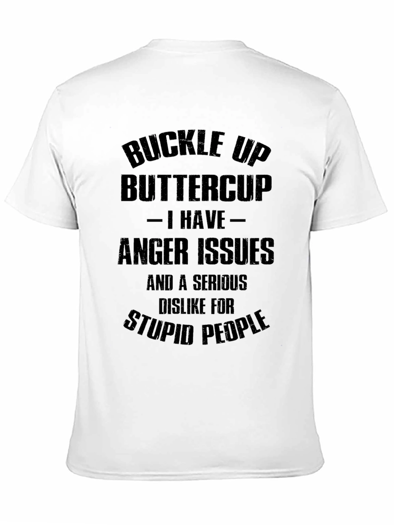Buckle Up Buttercup T-Shirt - Anger Issues