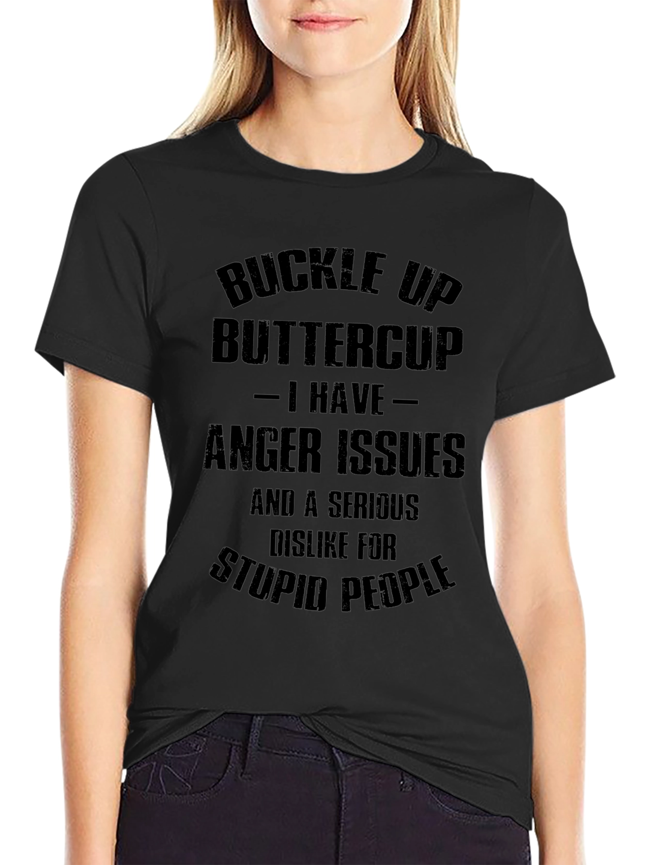 Buckle Up Buttercup T-Shirt - Anger Issues