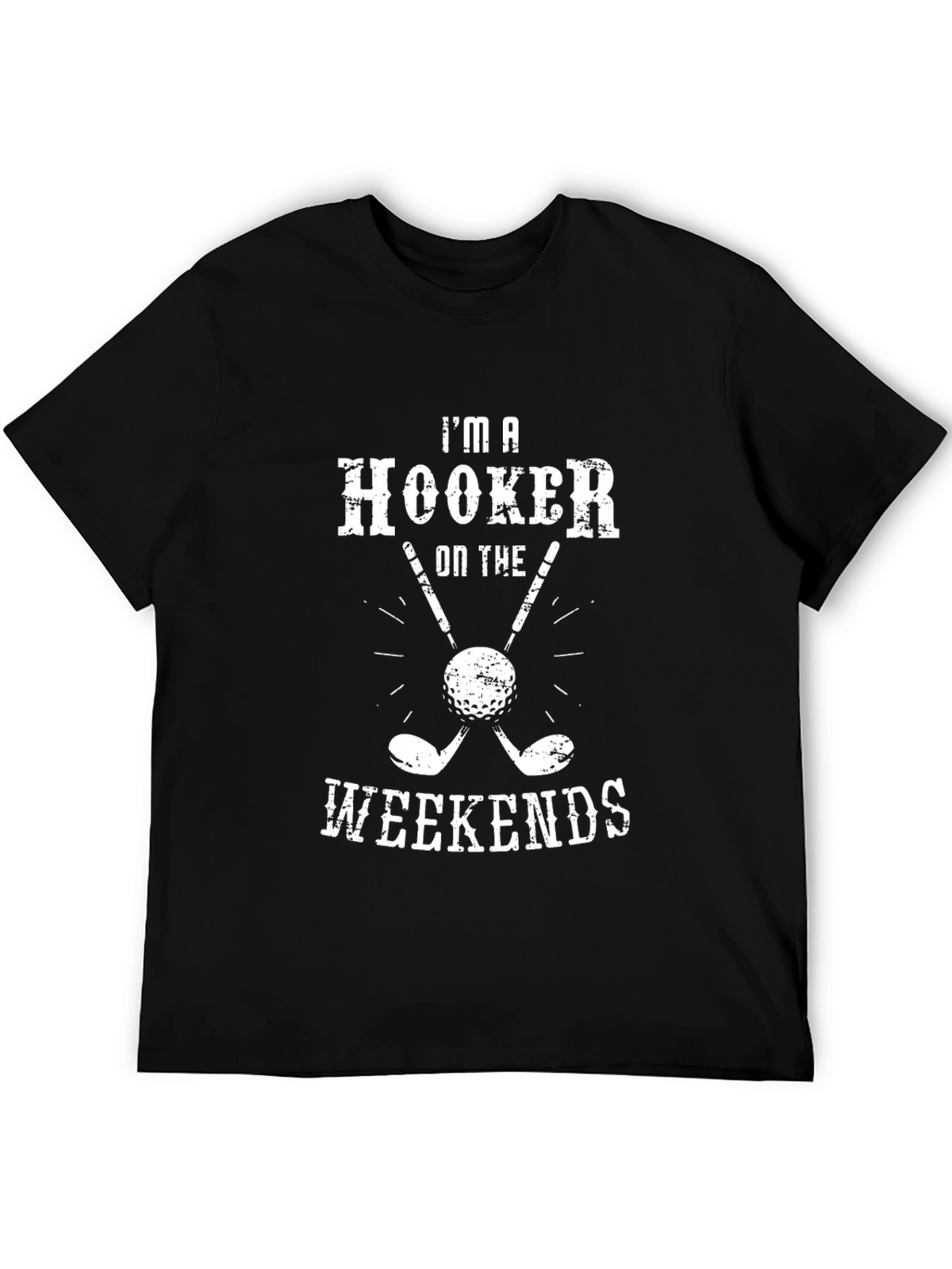 Im a Hooker on the Weekends Funny Golf T-Shirt