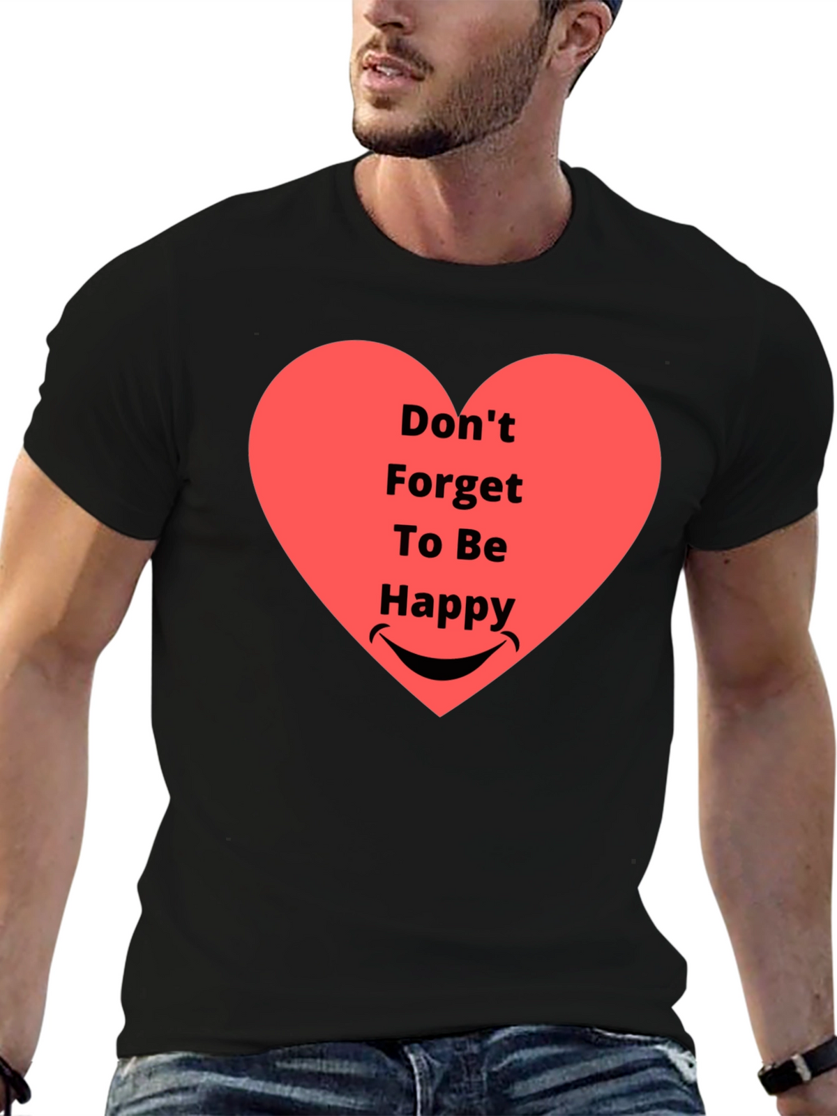 Dont Forget To Be Happy Graphic T-Shirt