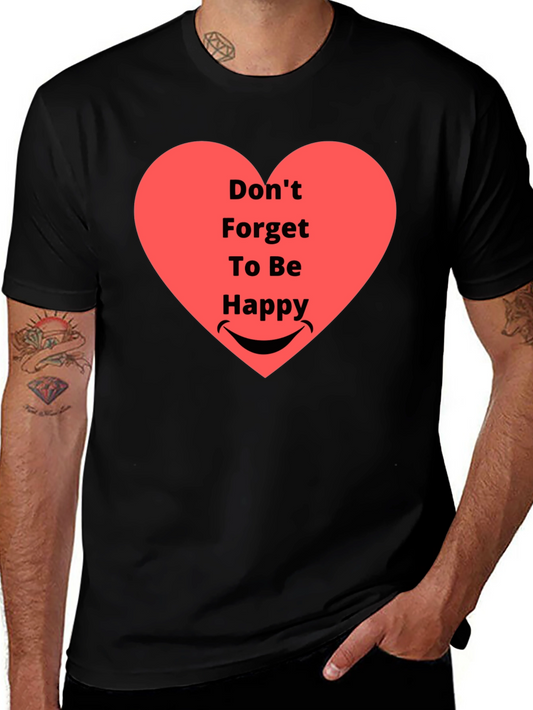 Dont Forget To Be Happy Graphic T-Shirt