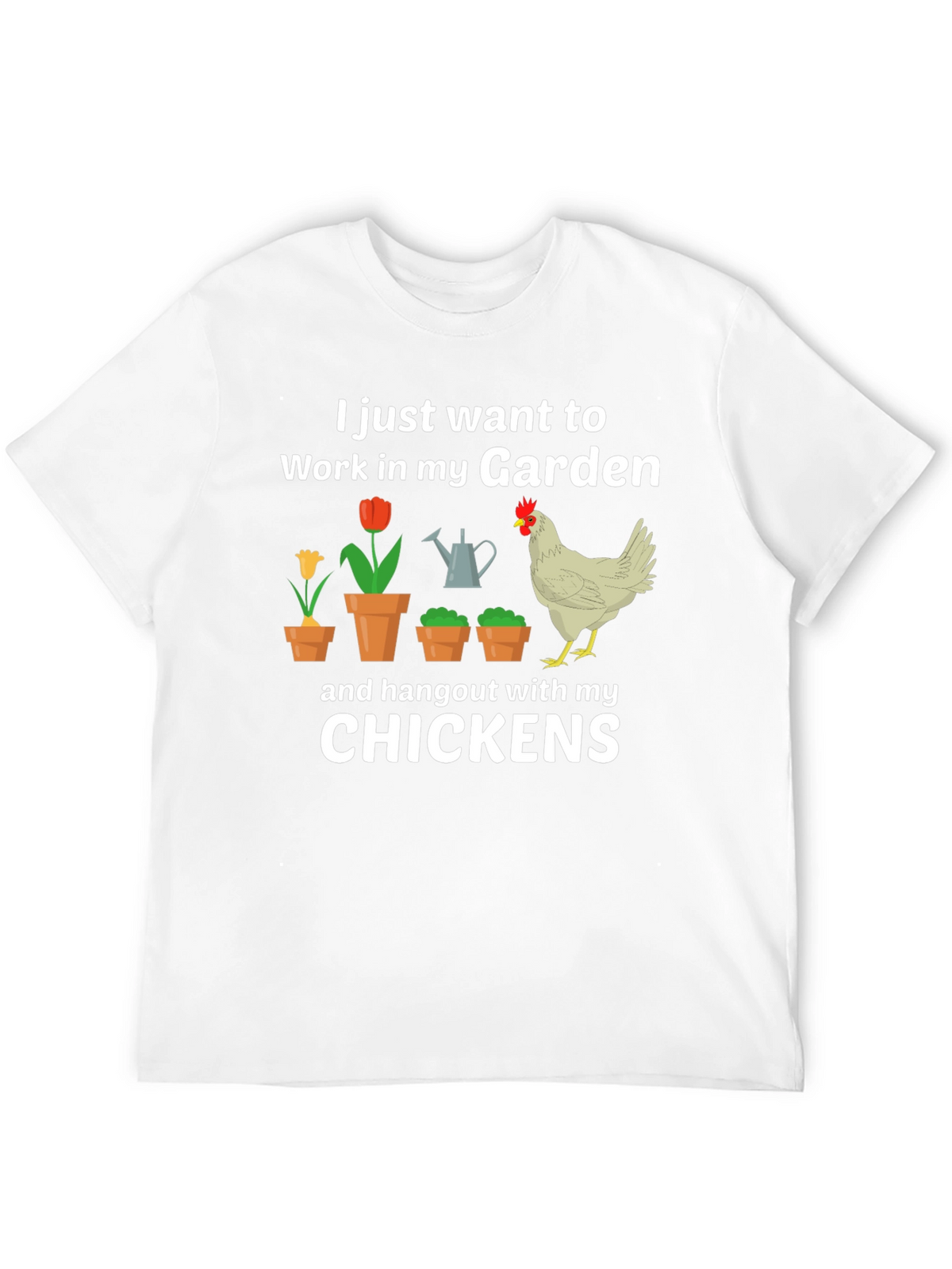 Gardening & Chicken Lover T-Shirt