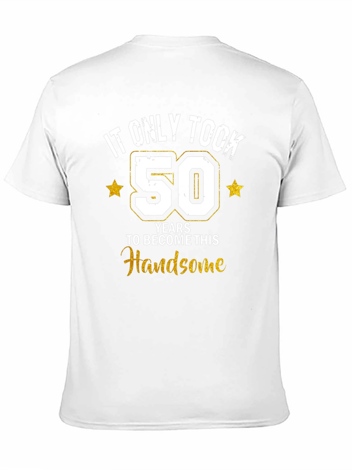 Funny 50th Birthday Handsome T-Shirt