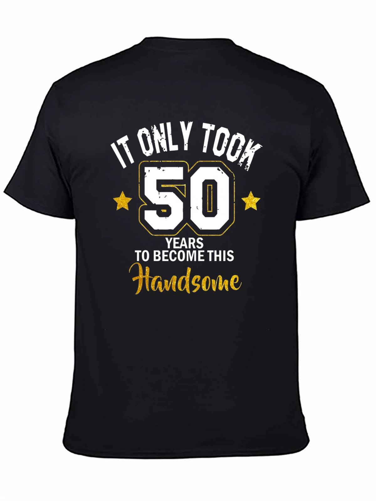 Funny 50th Birthday Handsome T-Shirt