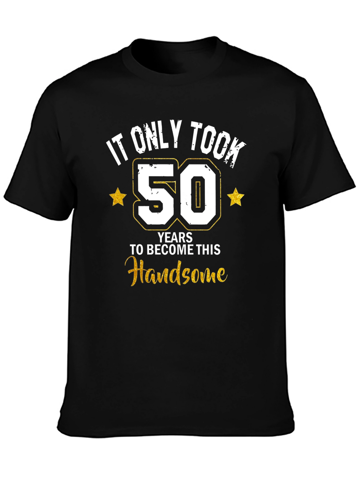 Funny 50th Birthday Handsome T-Shirt