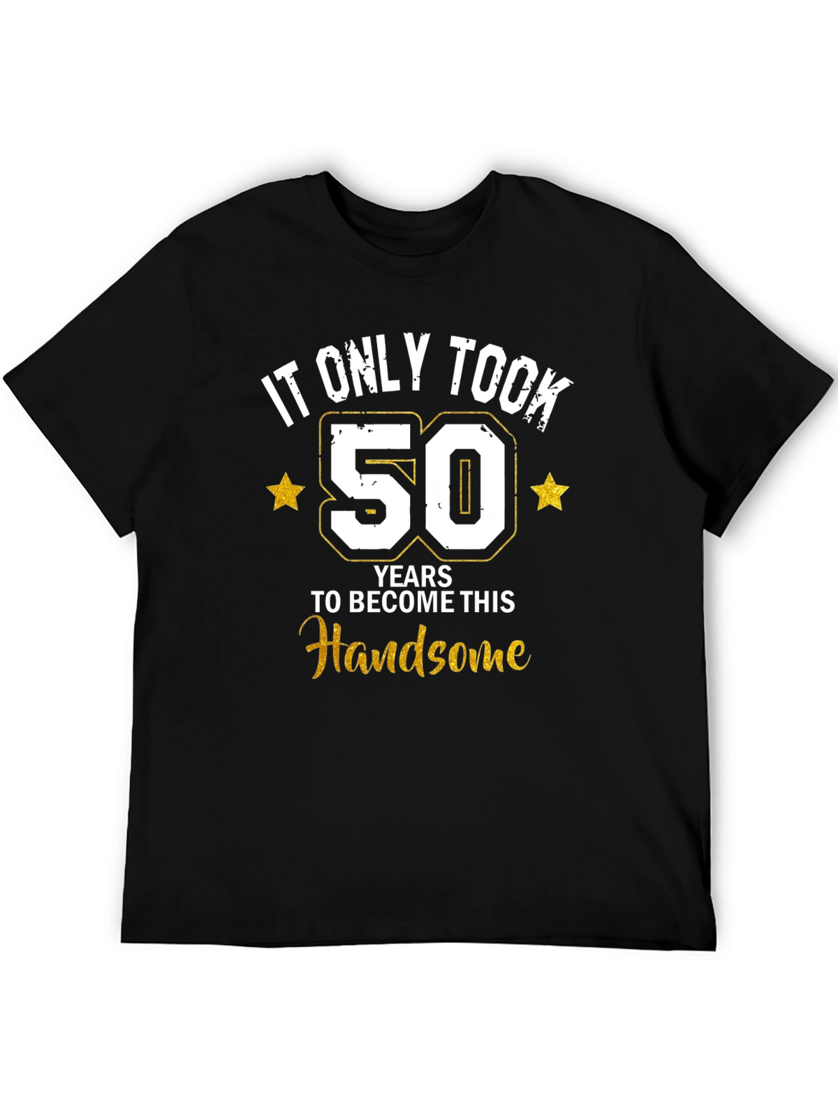 Funny 50th Birthday Handsome T-Shirt