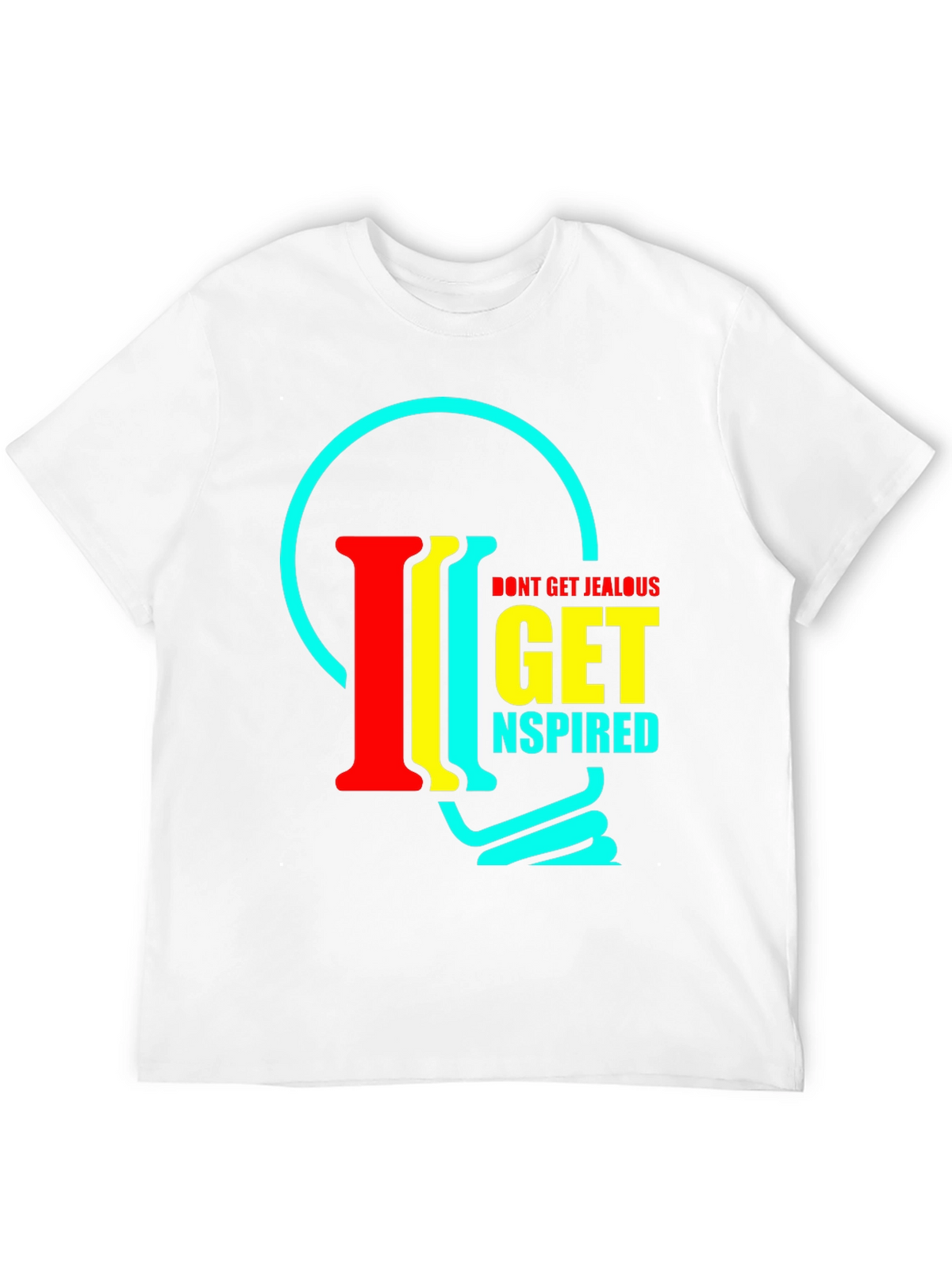 Inspirational T-Shirt - Dont Get Jealous Get Inspired