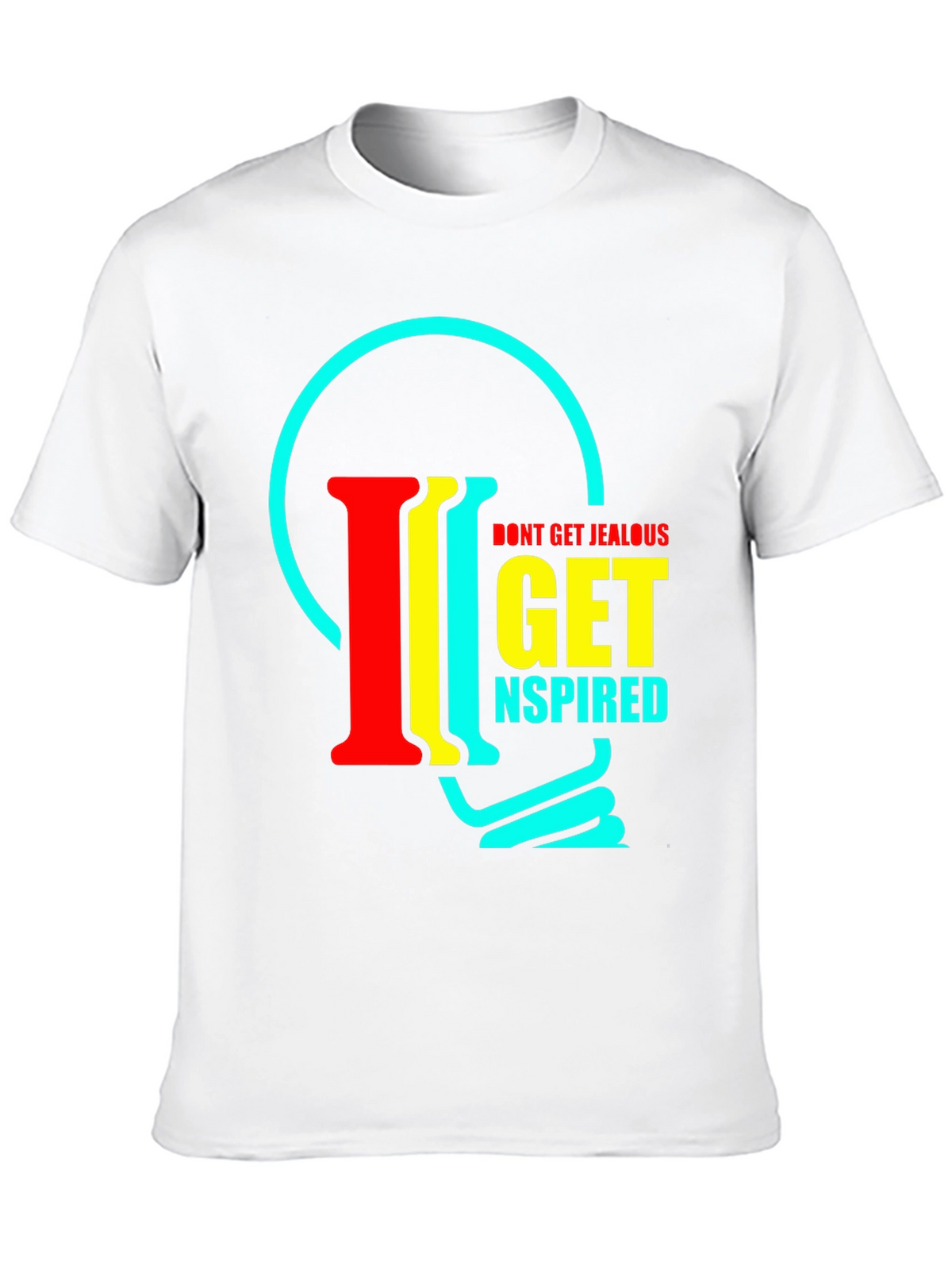Inspirational T-Shirt - Dont Get Jealous Get Inspired