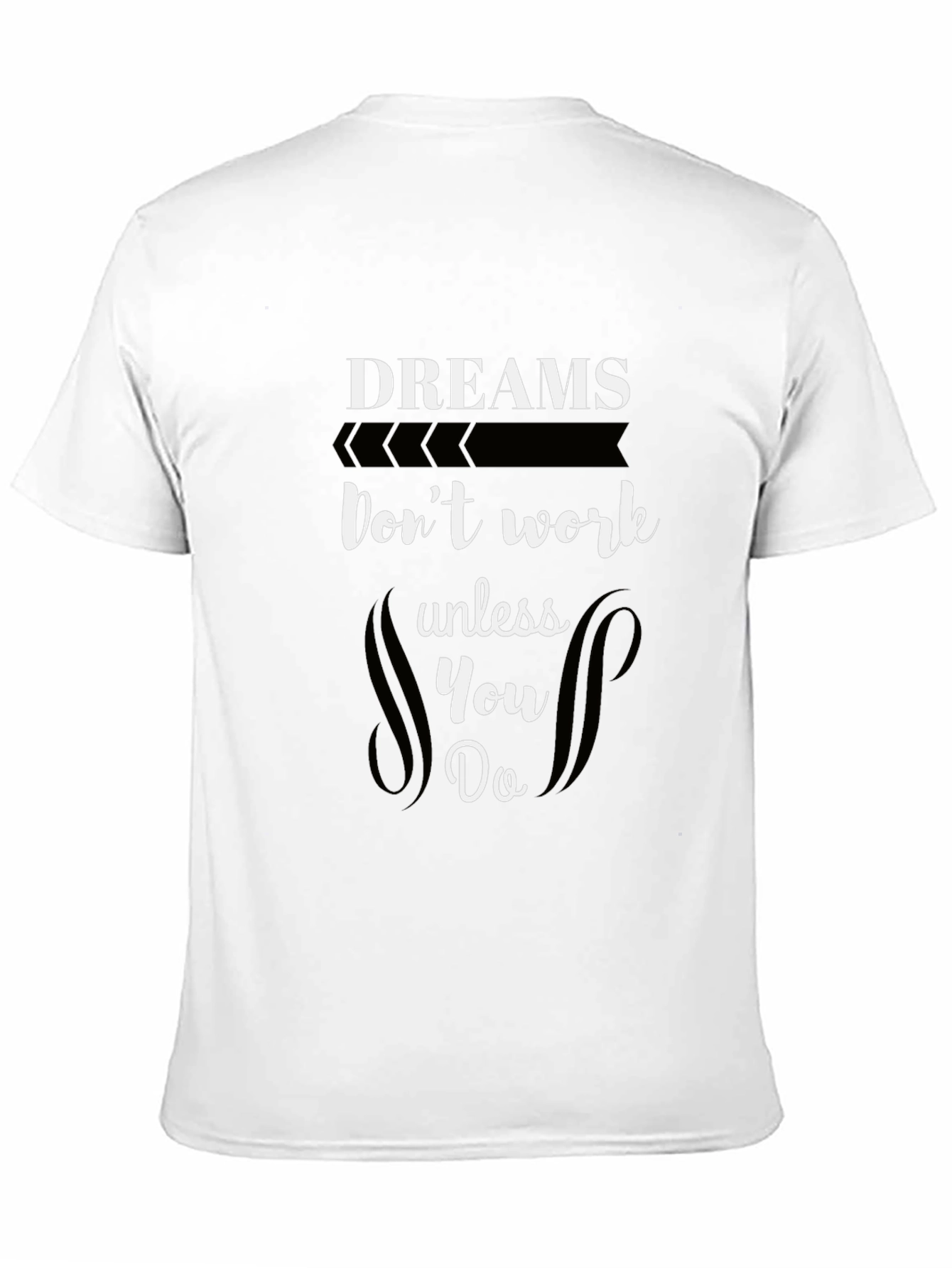Dreams Dont Work T-Shirt - Motivational Black Tee
