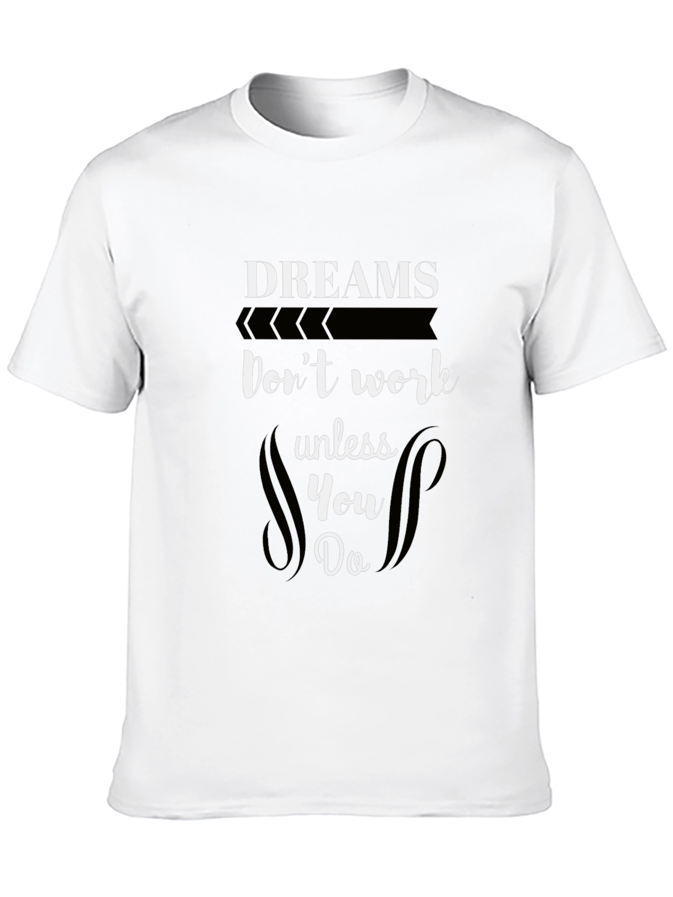 Dreams Dont Work T-Shirt - Motivational Black Tee