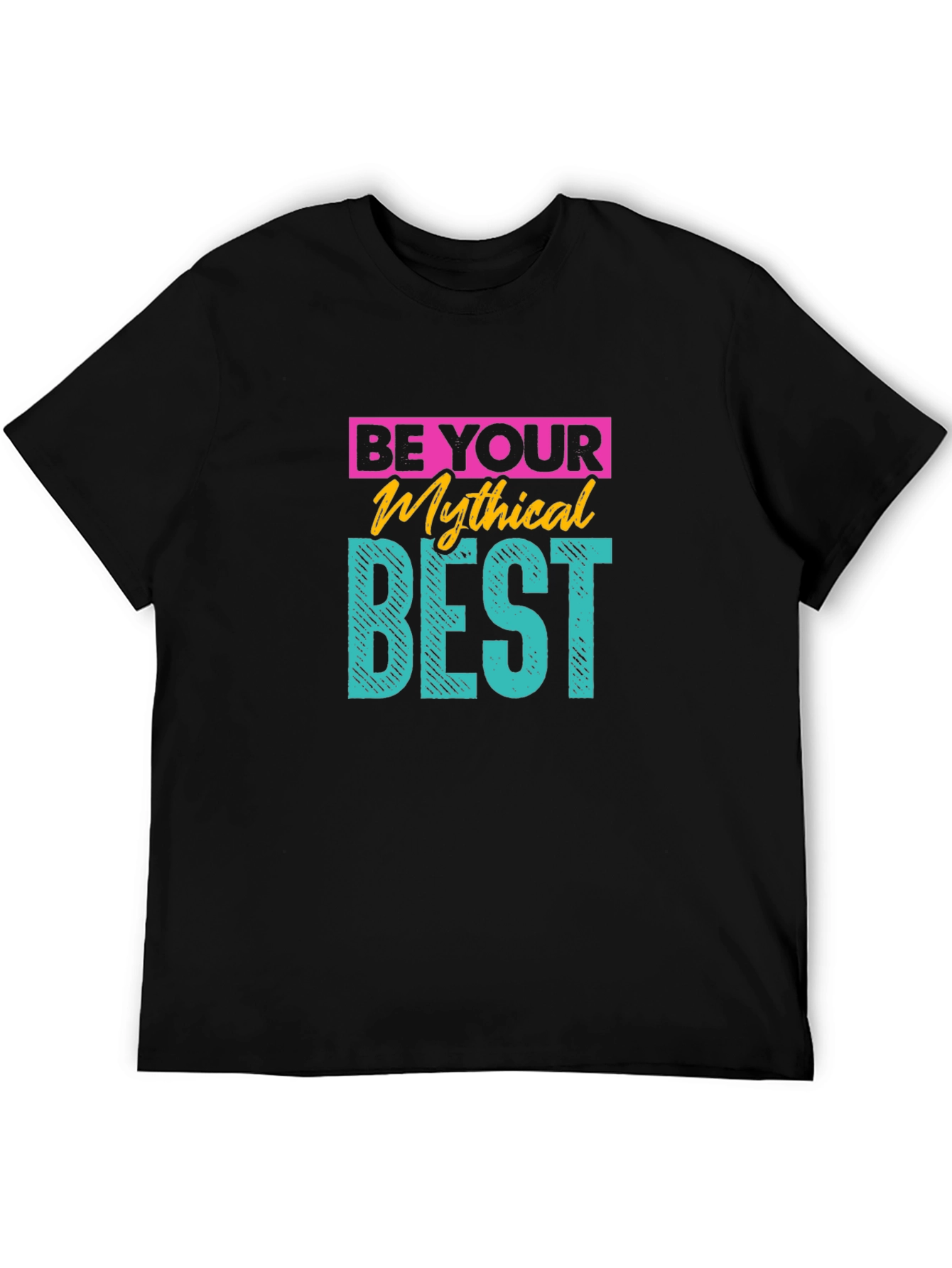 Be Your Mythical Best Black Graphic T-Shirt