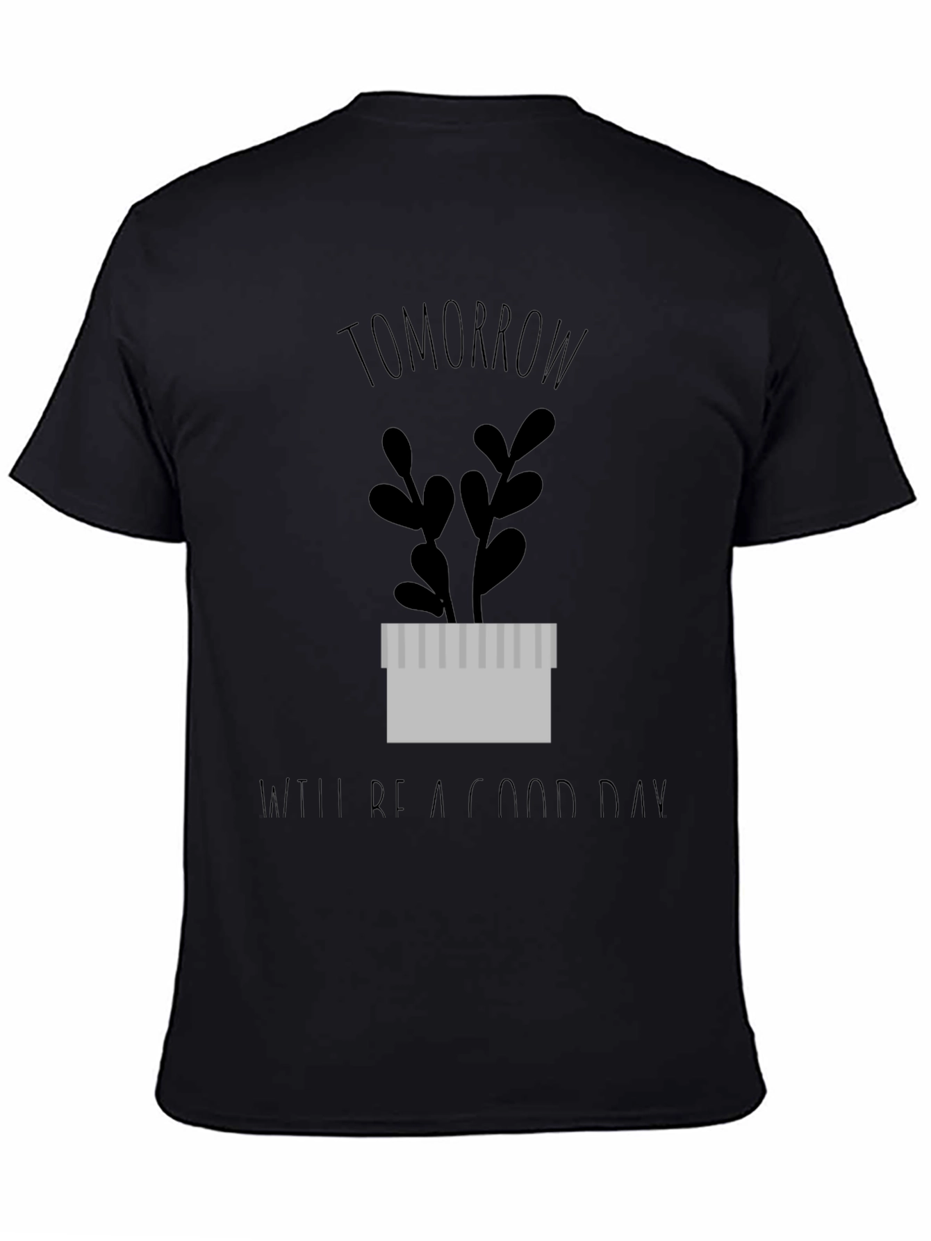 Tomorrow Will Be A Good Day Graphic Tee