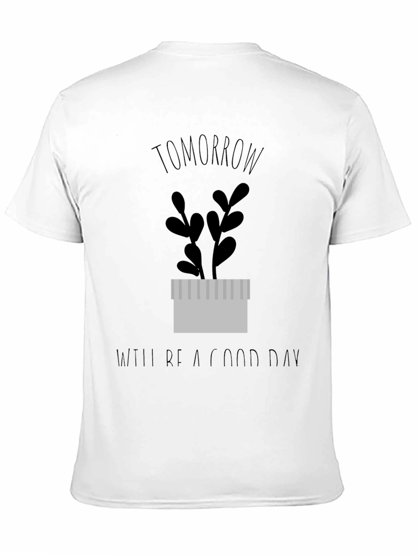 Tomorrow Will Be A Good Day Graphic Tee