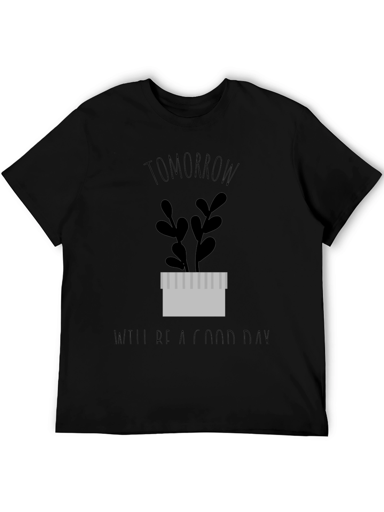 Tomorrow Will Be A Good Day Graphic Tee