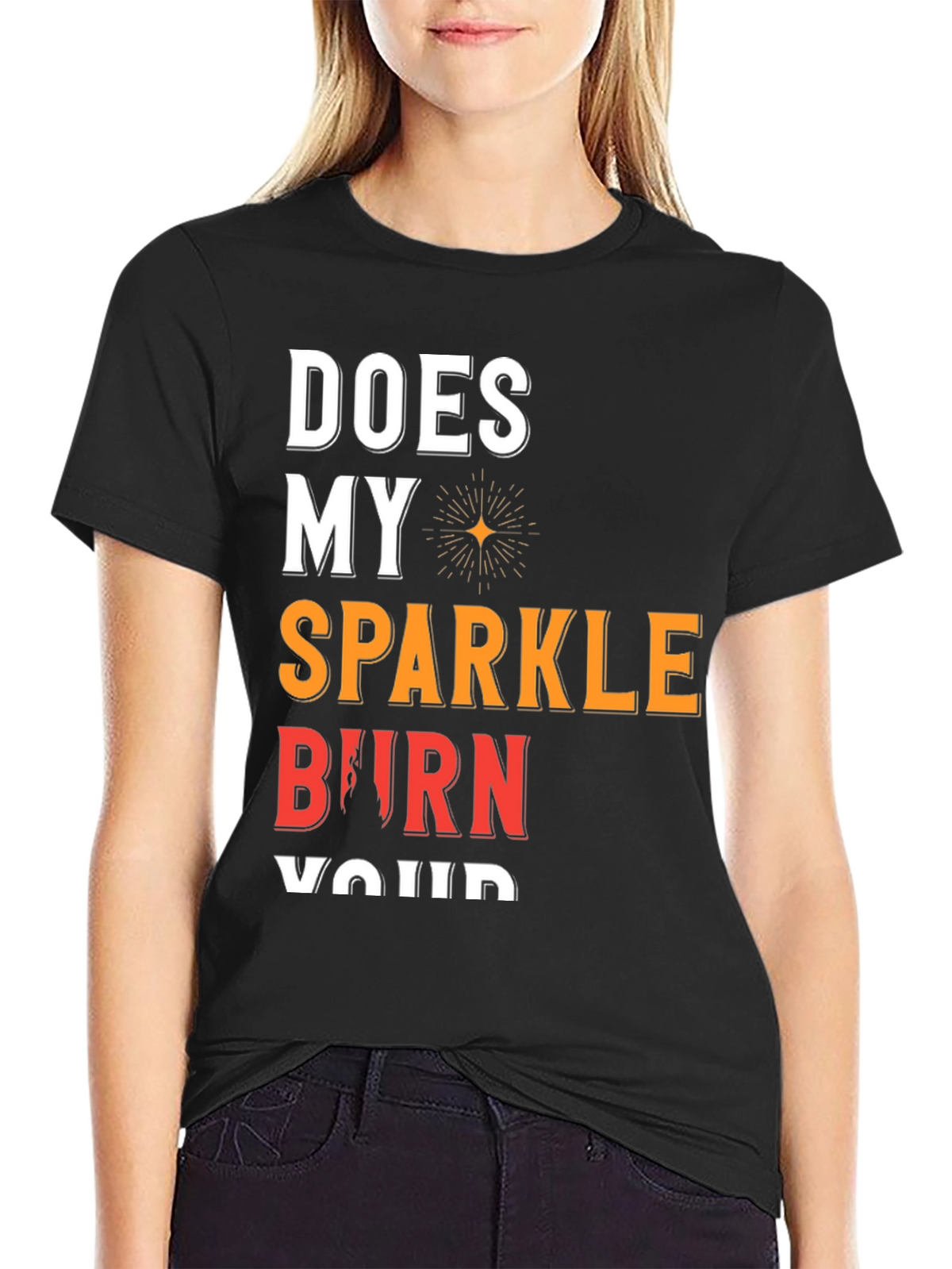 Sparkle Burn T-Shirt Funny Graphic Tee