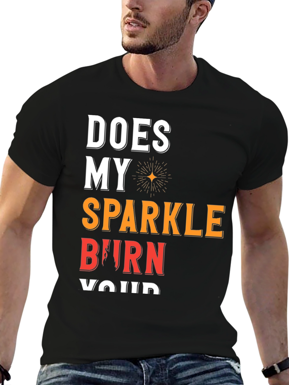 Sparkle Burn T-Shirt Funny Graphic Tee