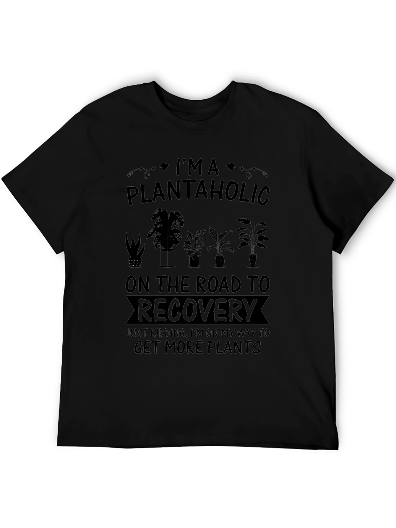 Plantaholic T-Shirt: Get More Plants!