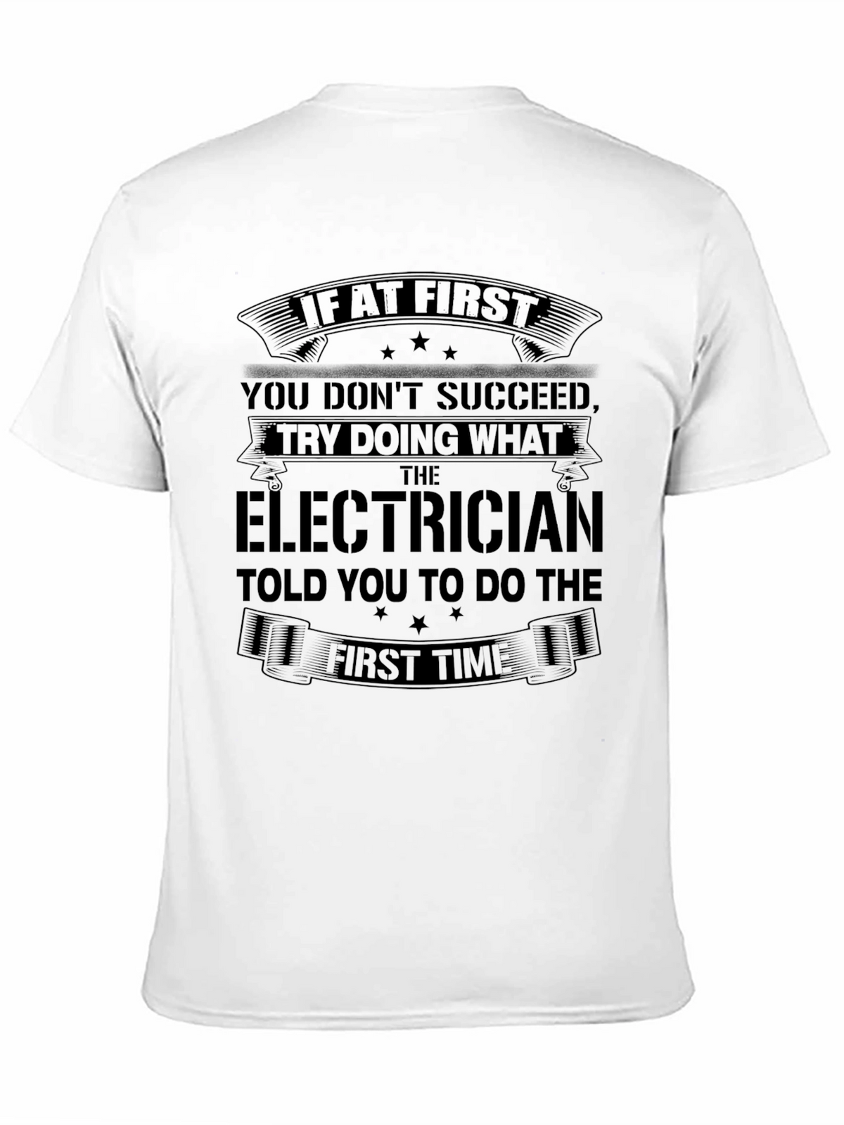 Electrician Funny T-Shirt: If At First You Dont Succeed